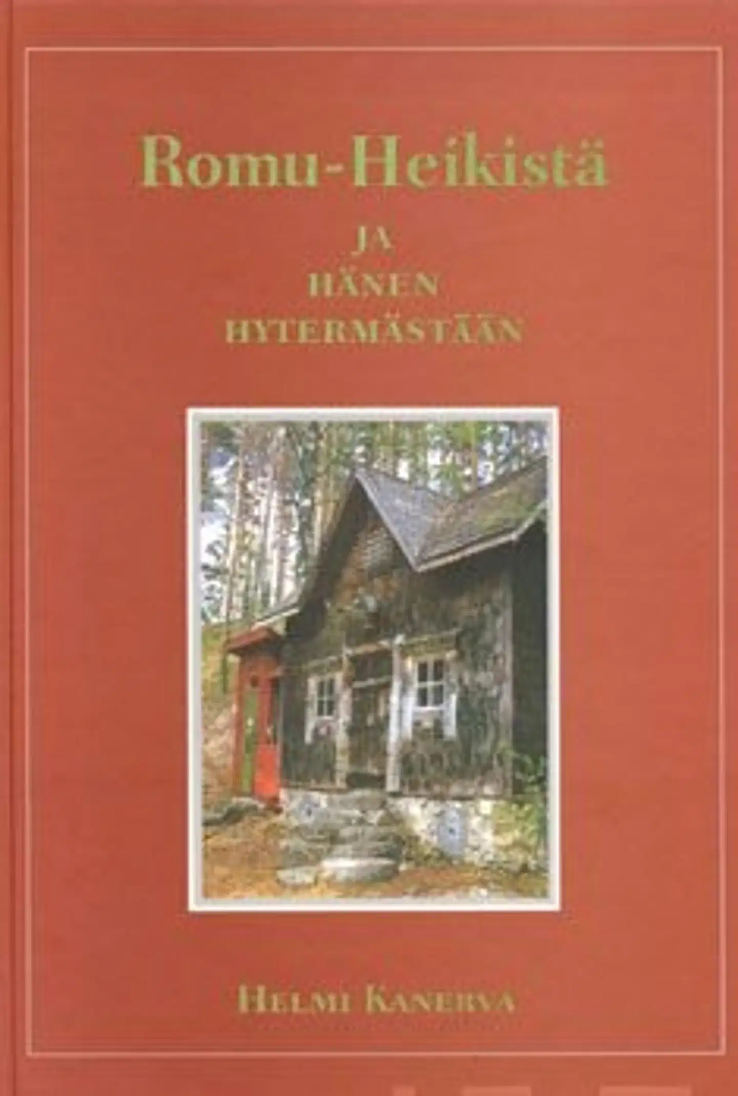 Kanerva, Romu-Heikistä ja hänen hytermästään