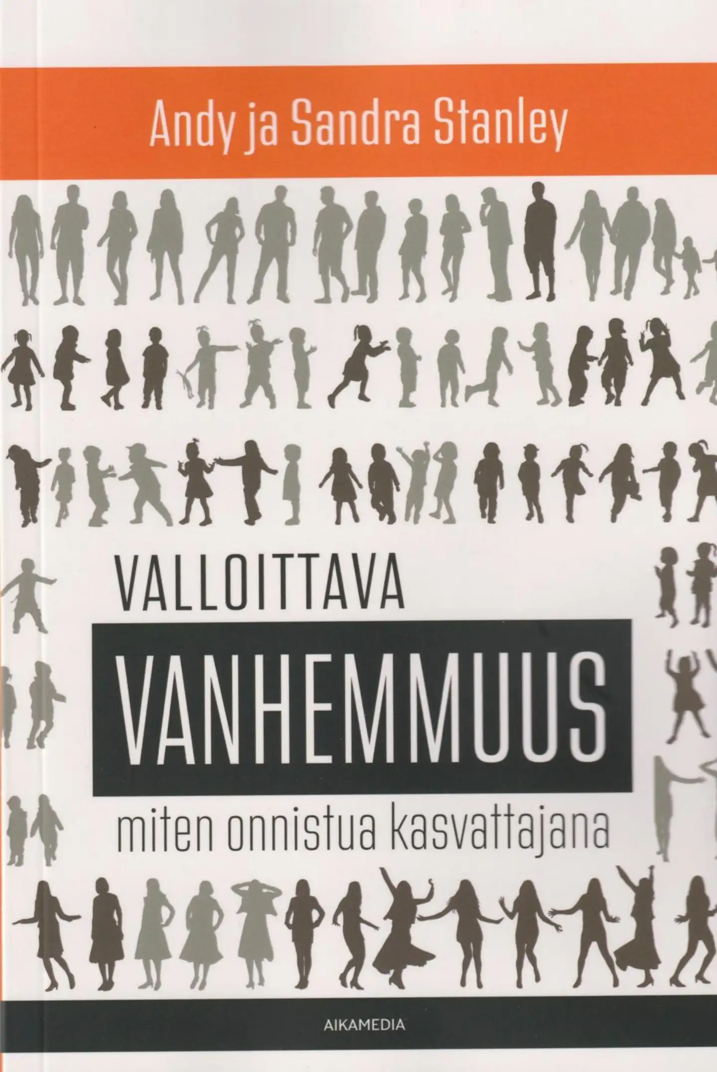 Stanley, Valloittava vanhemmuus - Miten onnistua kasvattajana