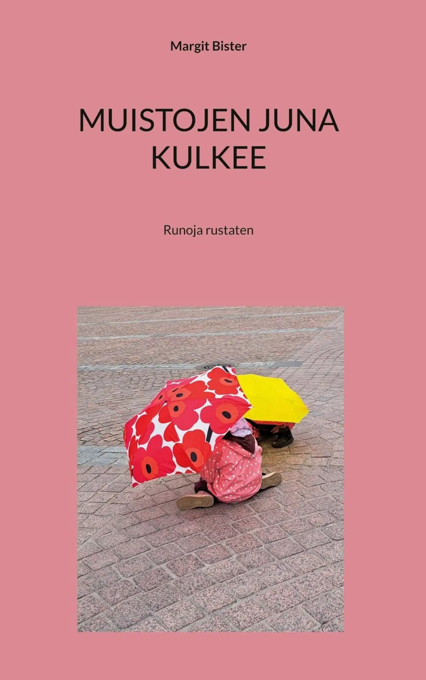 Bister, Muistojen juna kulkee - Runoja rustaten