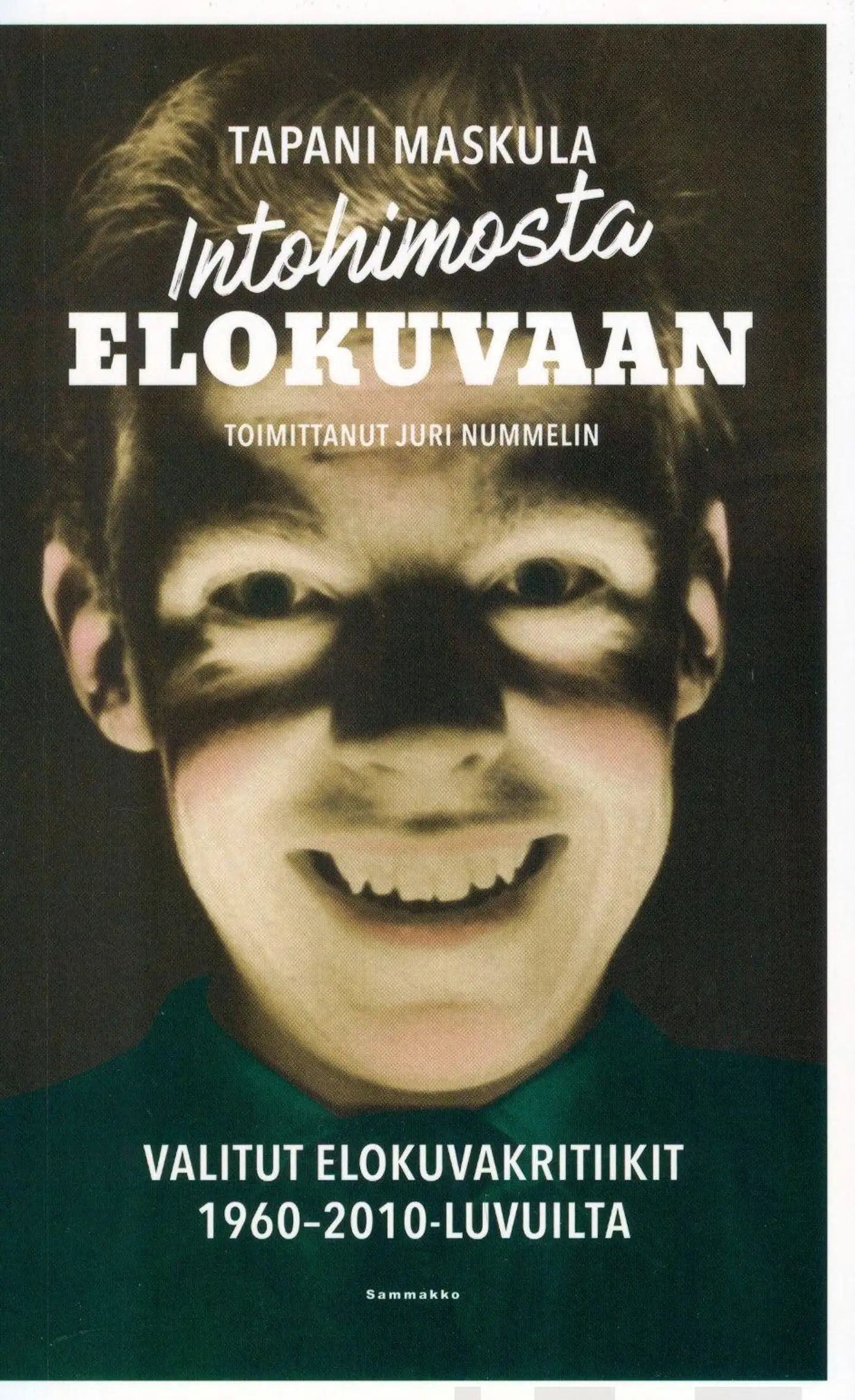 Maskula, Intohimosta elokuvaan - Valitut elokuvakritiikit 1960-2010-luvuilta