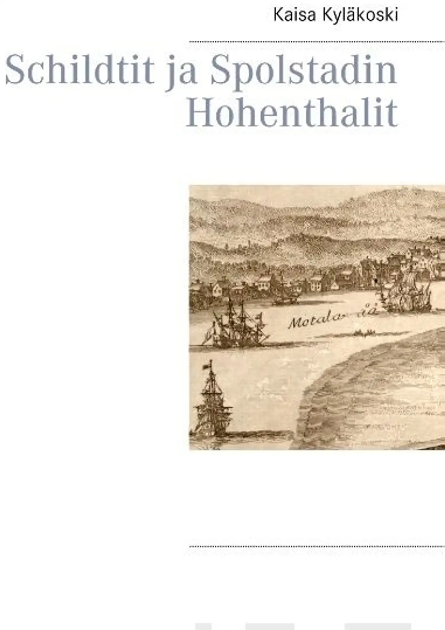 Kyläkoski, Schildtit ja Spolstadin Hohenthalit