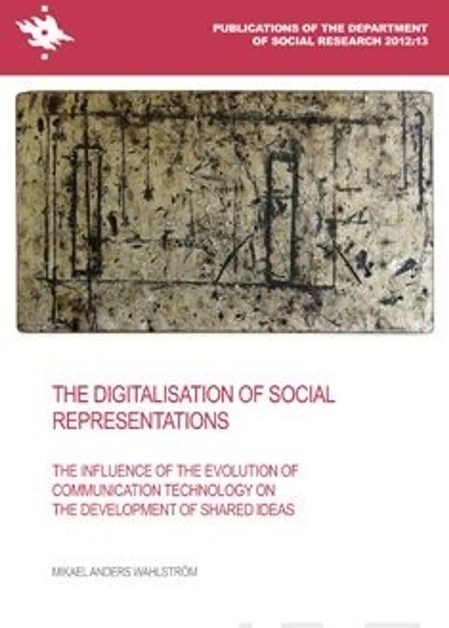 Wahlström, The Digilisation of Social Representations - the Influence of the Evolution of Communication Technology on the Developmentof Shared Ideas