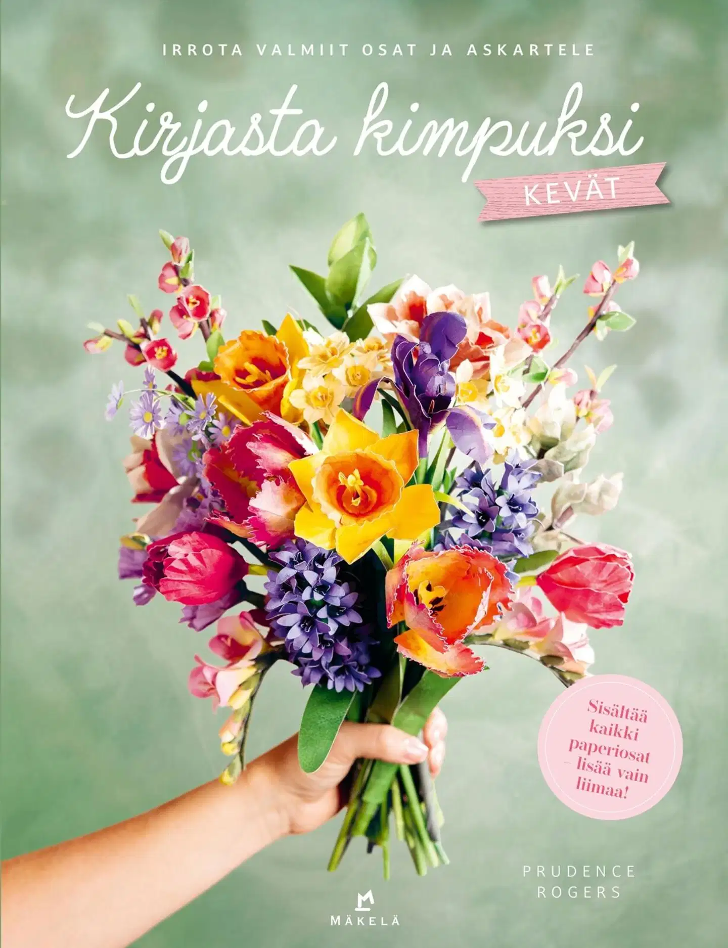 Rogers, Kirjasta kimpuksi: Kevät