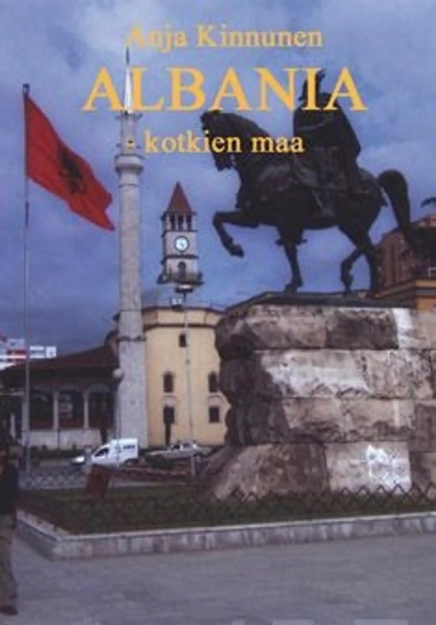 Kinnunen, Albania - kotkien maa - matkaopas