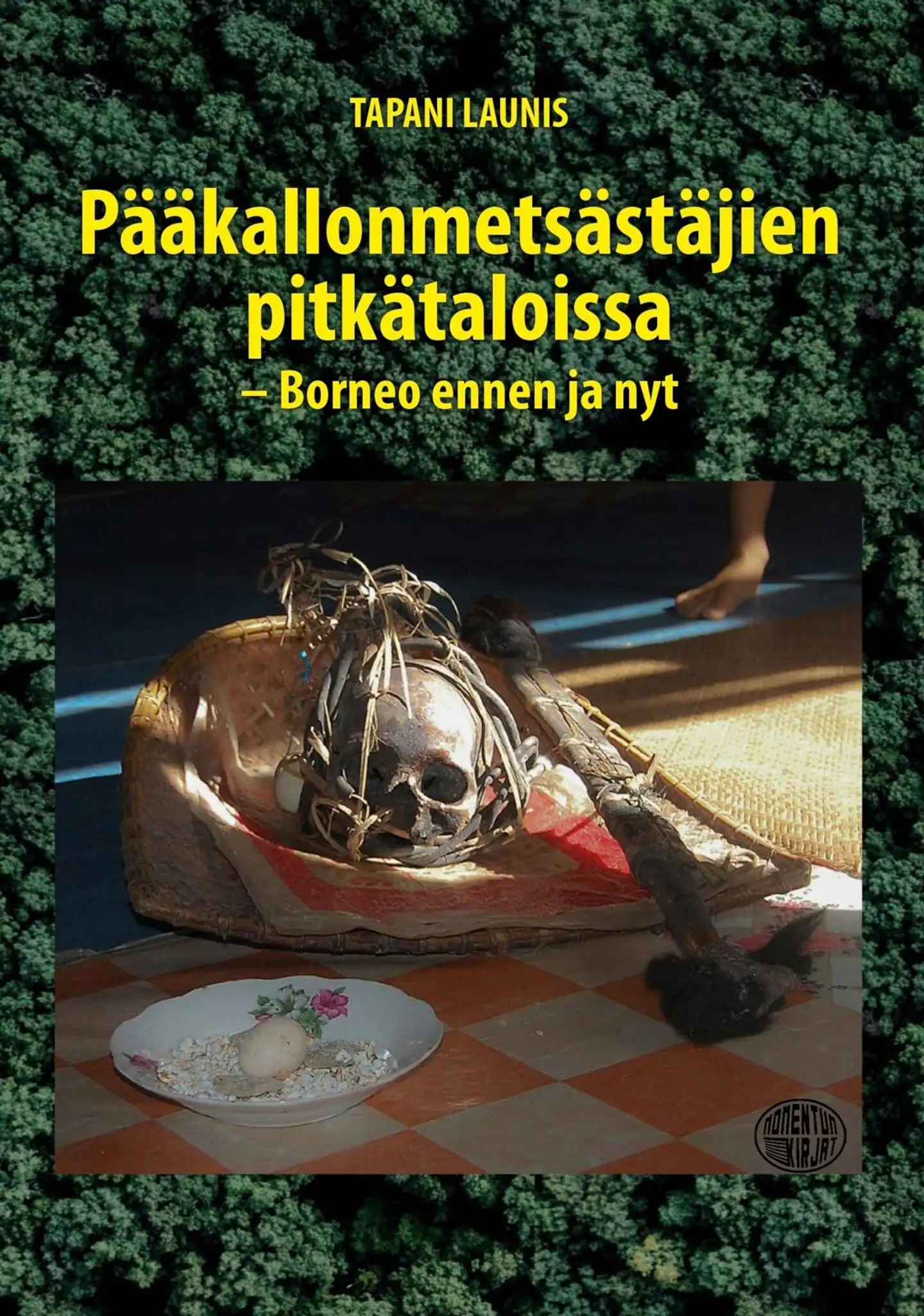 Launis, Pääkallonmetsästäjien pitkätaloissa – Borneo ennen ja nyt