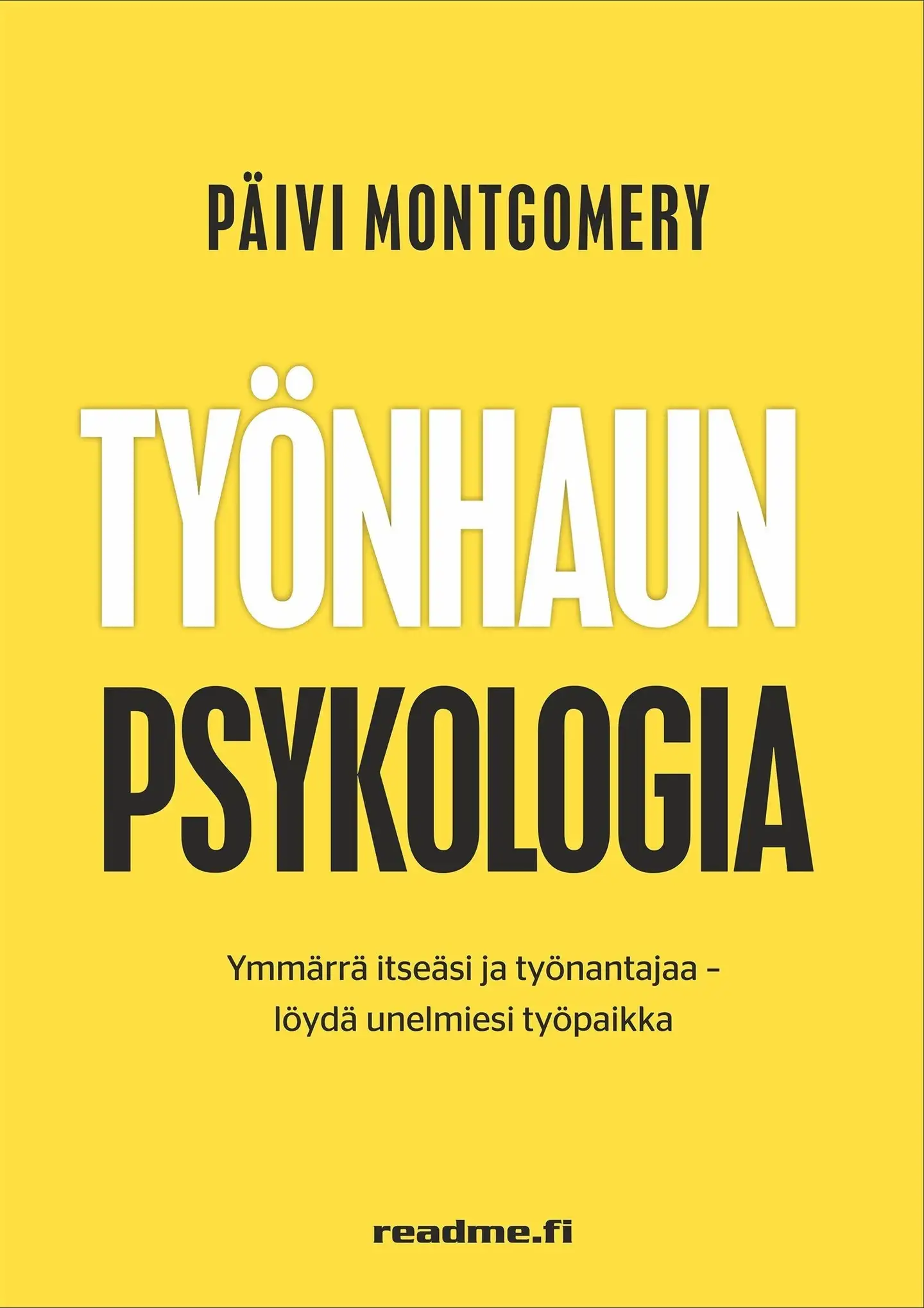 Montgomery, Työnhaun psykologia - Ymmärrä itseäsi ja työnantajaa - löydä unelmiesi työpaikka