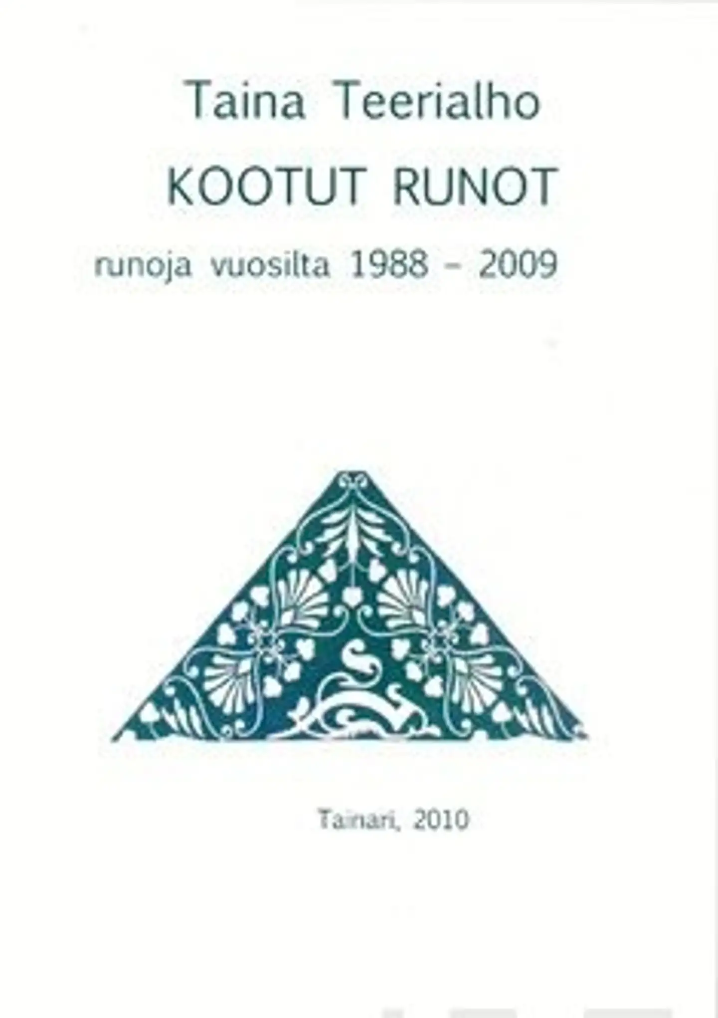 Teerialho, Kootut runot - runoja vuosilta 1988-2009