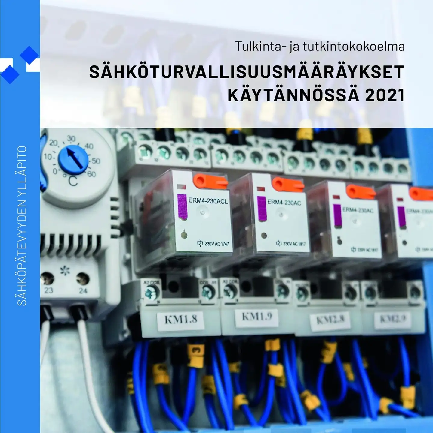 Sähköturvallisuusmääräykset käytännössä 2021 - Tulkinta- ja tutkintokokoelma
