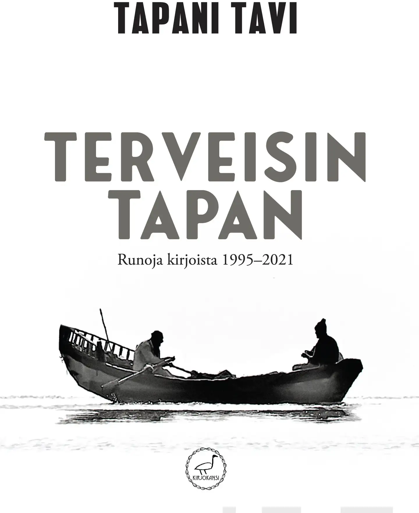 Tavi, Terveisin Tapan - Runoja kirjoista 1995–2021