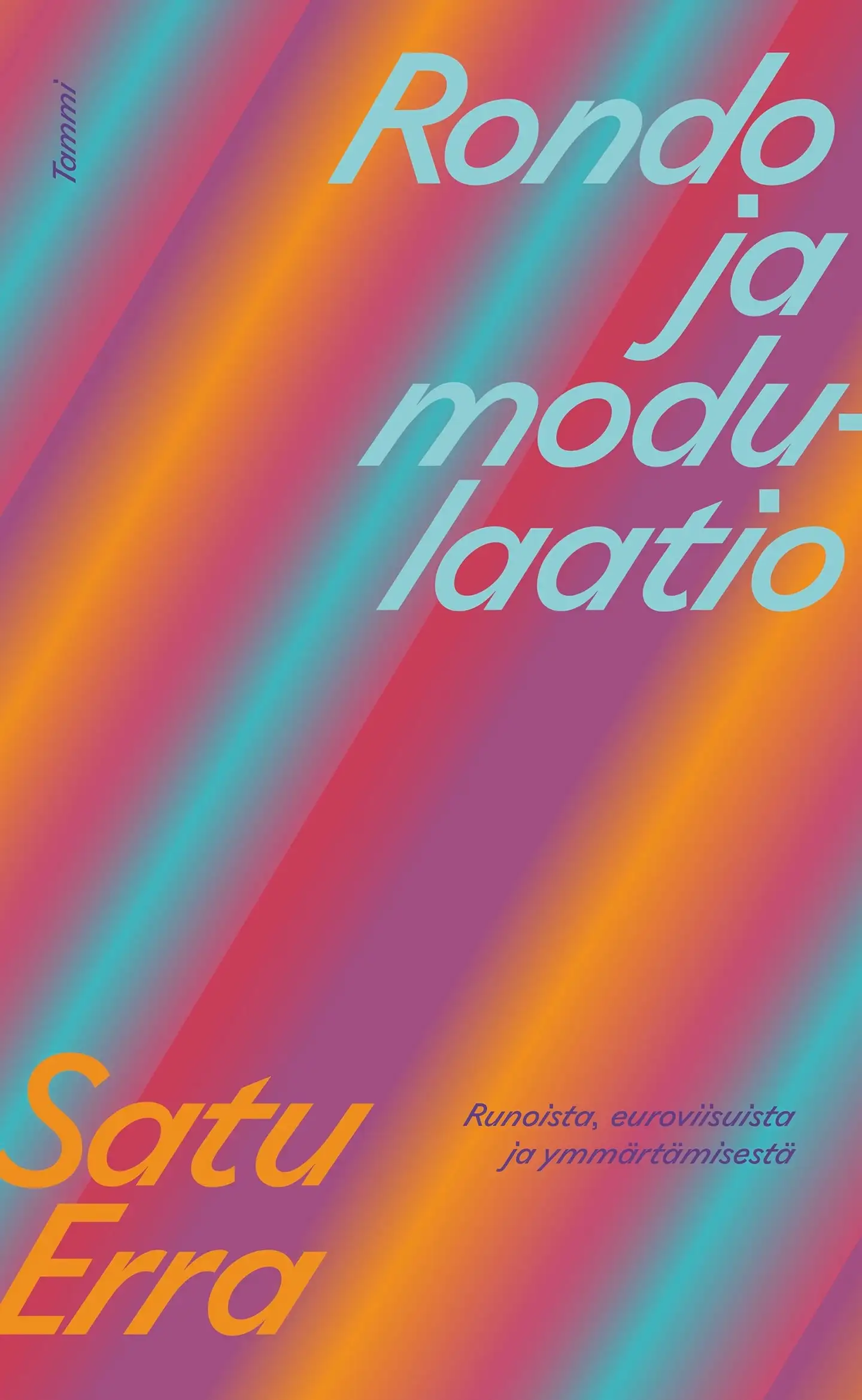 Erra, Rondo ja modulaatio - Runoista, euroviisuista ja ymmärtämisestä