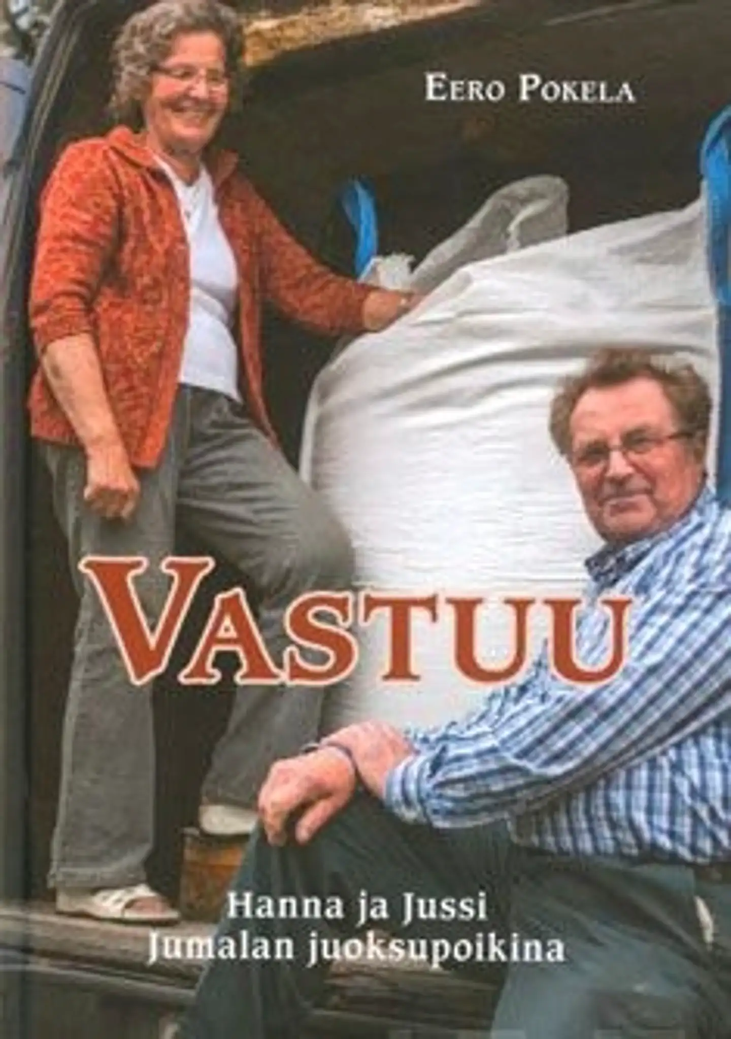 Pokela, Vastuu - Hanna ja Jussi Jumalan juoksupoikina