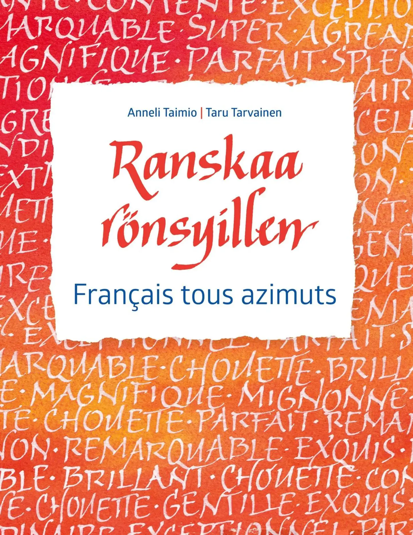 Taimio, Ranskaa rönsyillen - Français tous azimuts