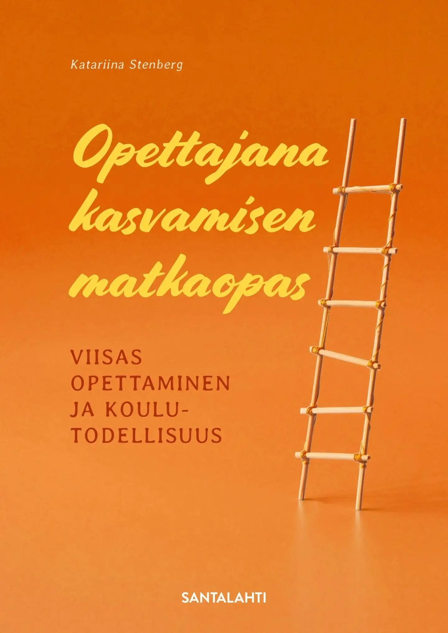Stenberg, Opettajana kasvamisen matkaopas - Viisas opettaminen ja koulutodellisuus