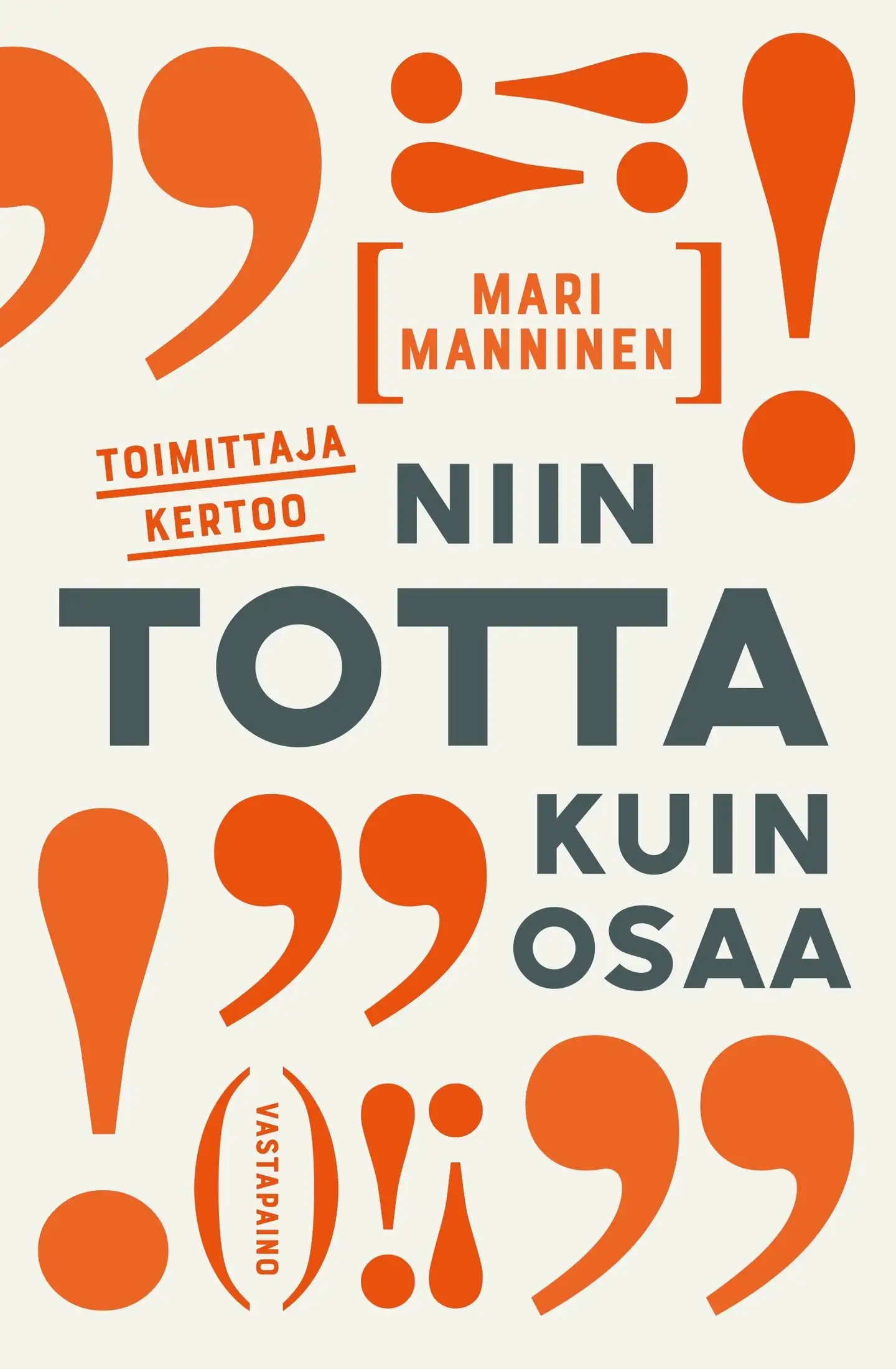 Manninen, Toimittaja kertoo niin totta kuin osaa