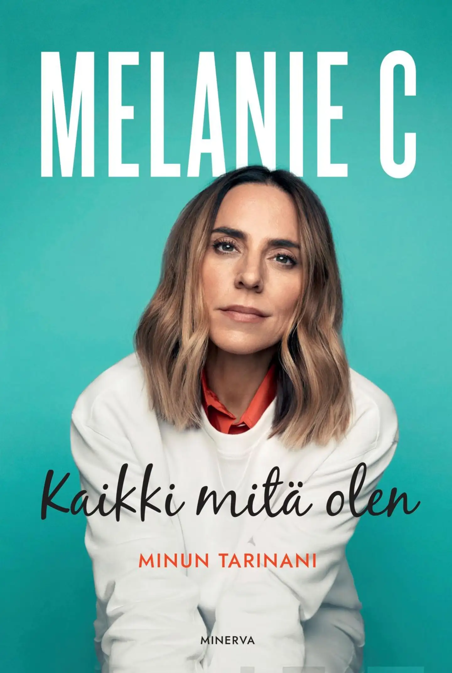 C., Melanie C - Kaikki mitä olen - Minun tarinani