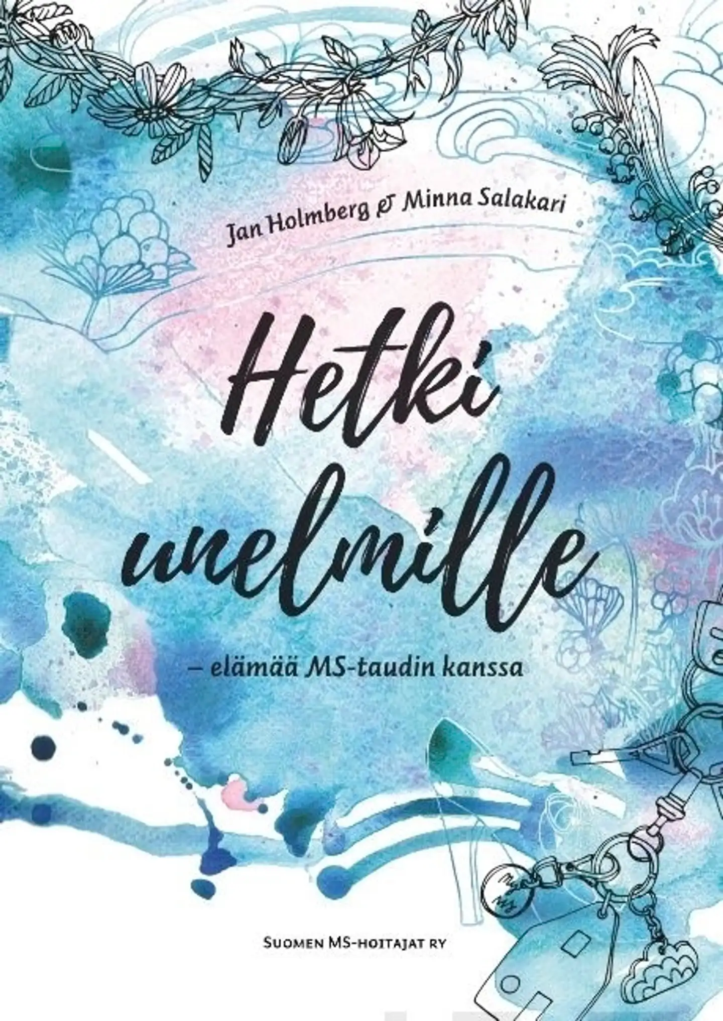 Holmberg, Hetki unelmille - elämää MS-taudin kanssa
