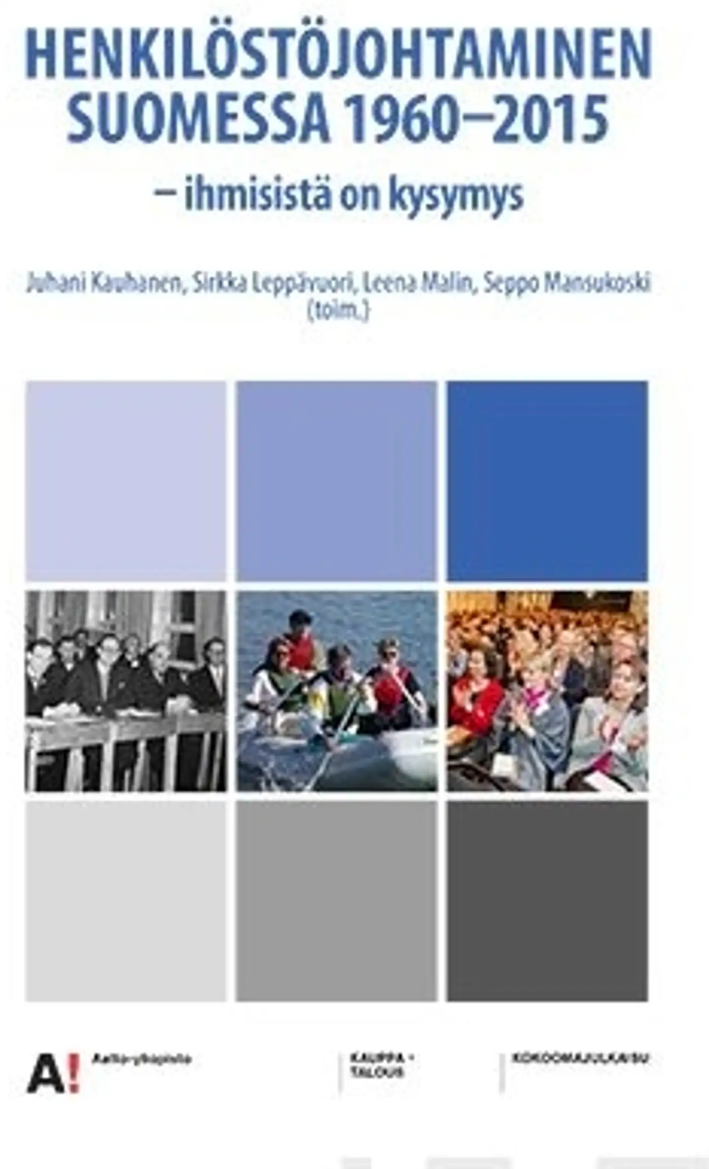 Henkilöstöjohtaminen Suomessa 1960 - 2015 - Ihmisistä on kysymys