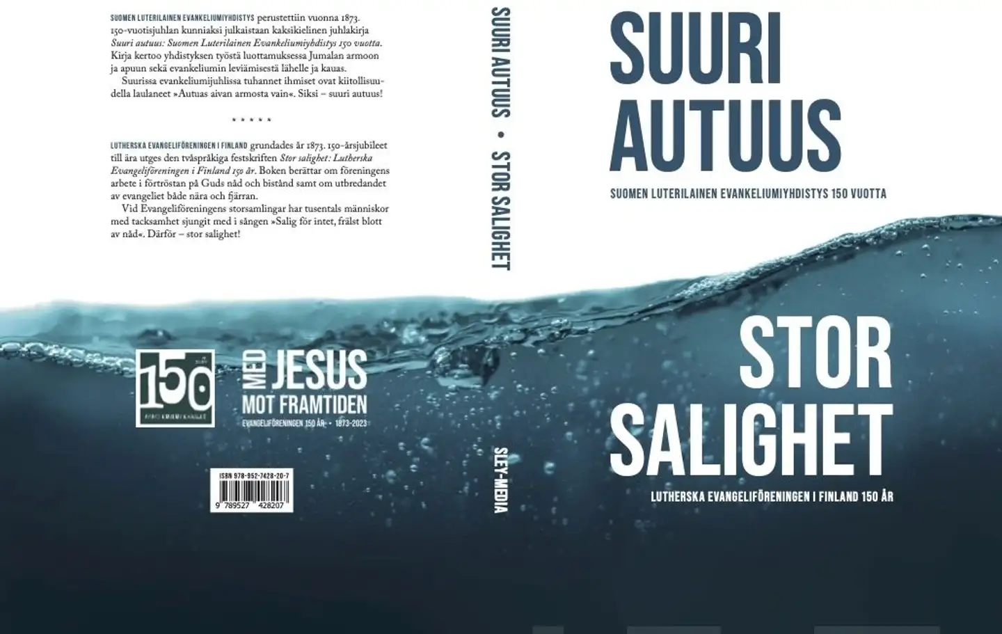 Suuri autuus - Suomen Luterilainen Evankeliumiyhdistys 150 vuotta - Stor salighet - Lutherska Evangeliföreningen i Finland 150 år