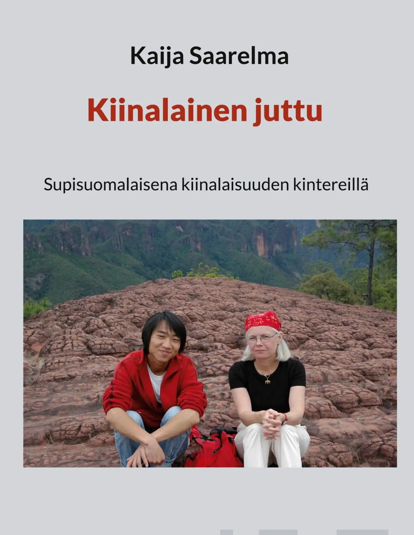 Saarelma, Kiinalainen juttu - Supisuomalaisena kiinalaisuuden kintereillä