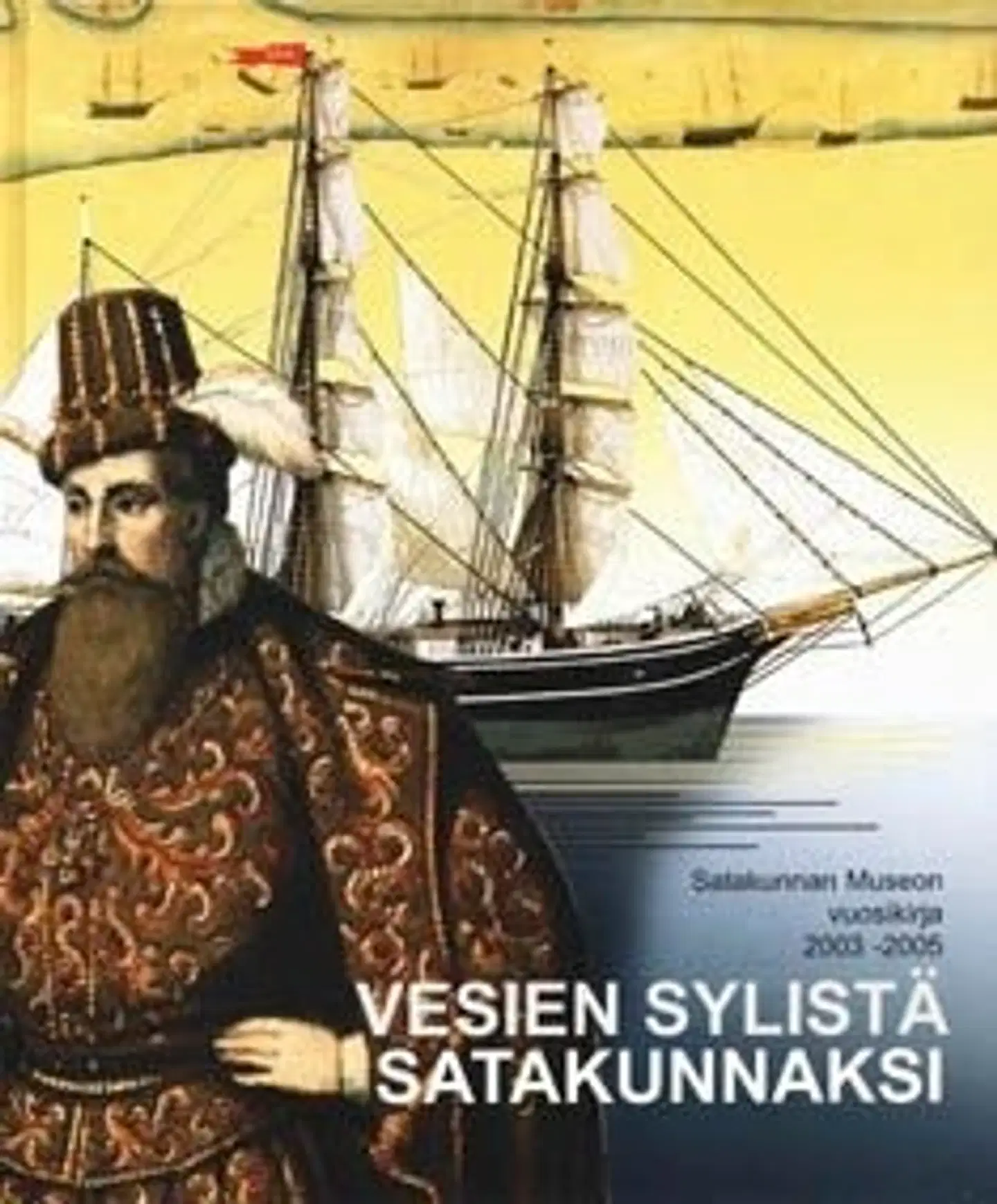 Hakala, Vesien sylistä Satakunnaksi - Satakunnan museon vuosikirja Sarka 2003-2005