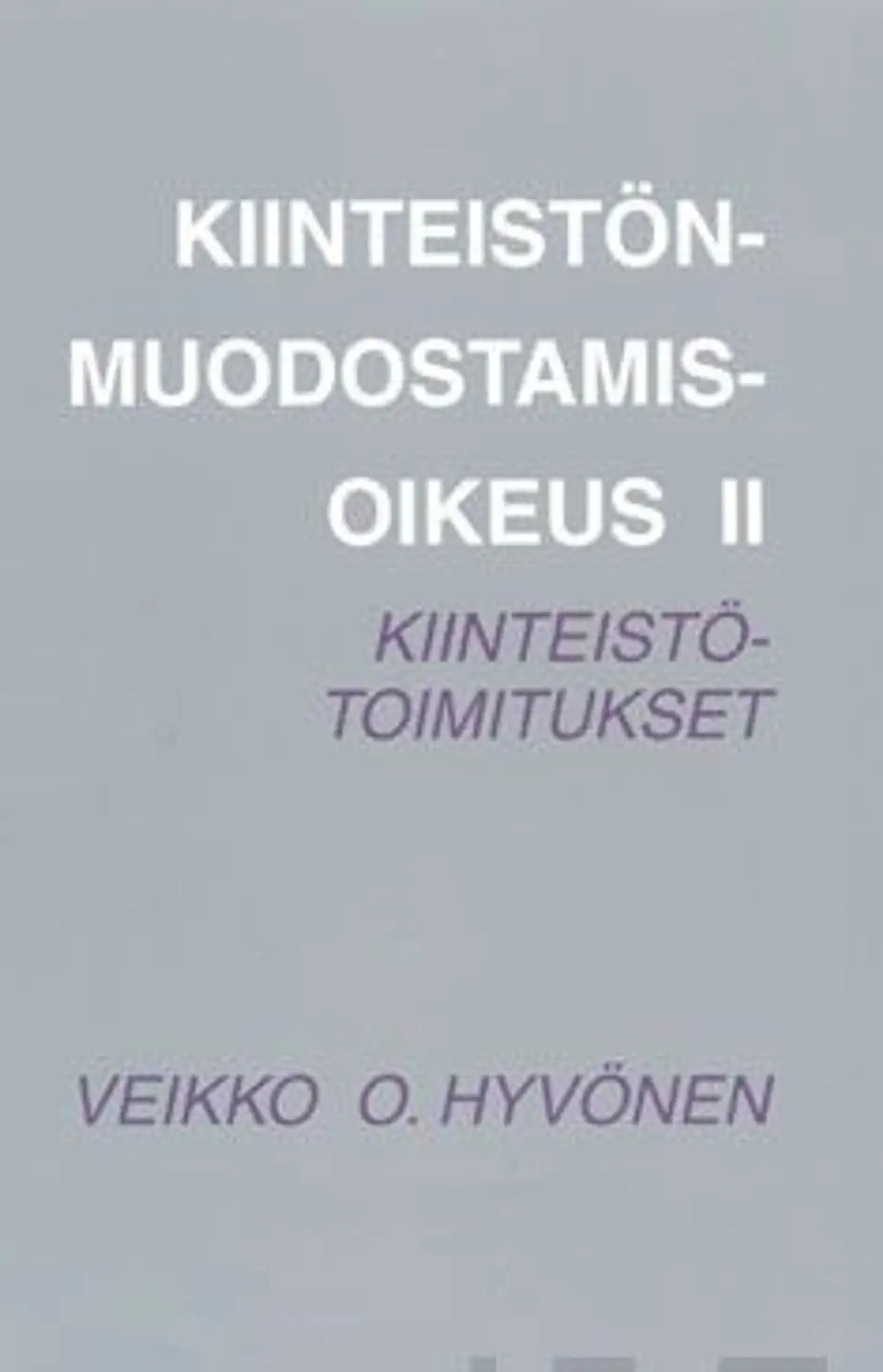 Hyvönen, Kiinteistönmuodostamisoikeus 2 - kiinteistötoimitukset