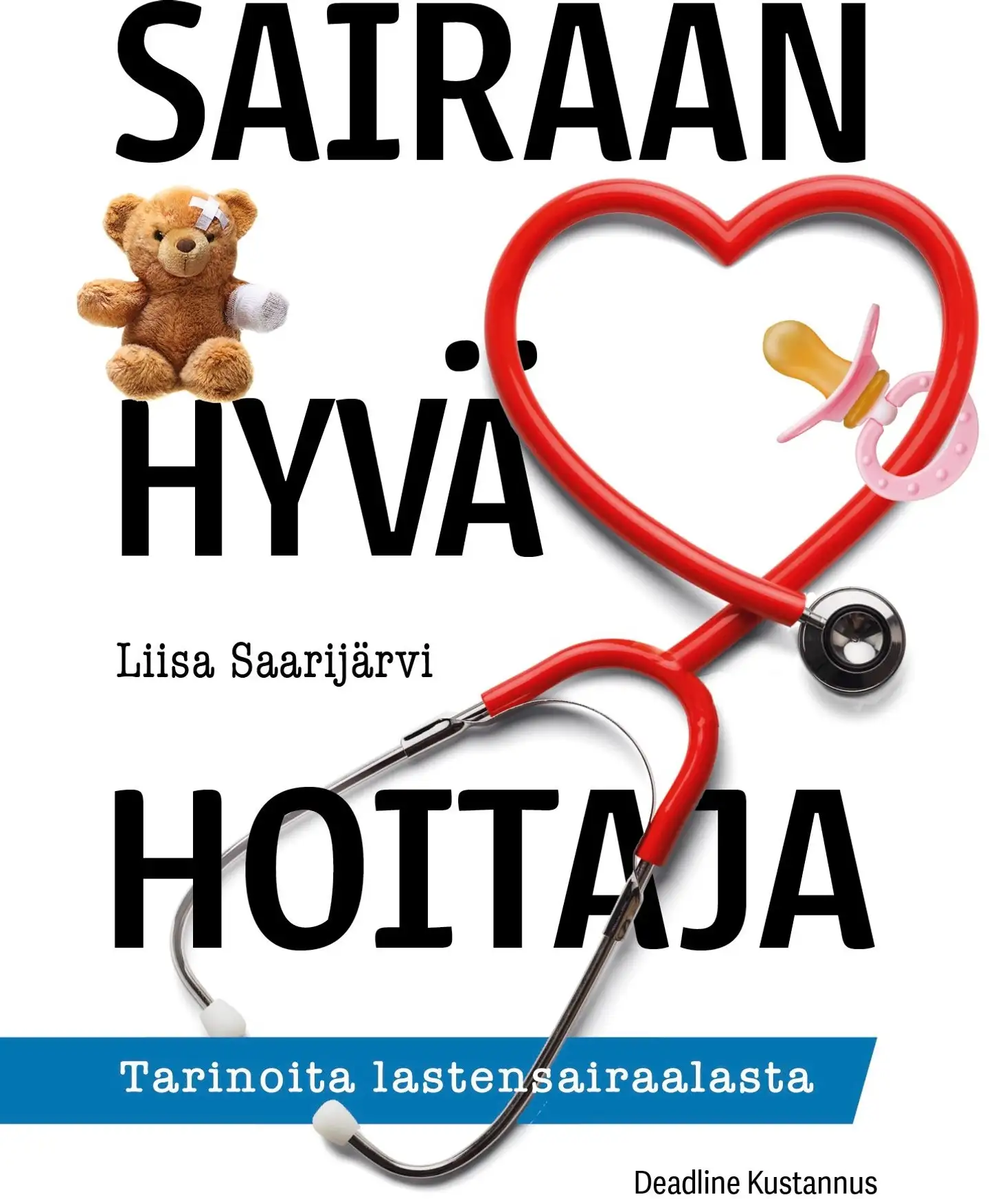 Saarijärvi, Sairaan hyvä hoitaja - Tarinoita lastensairaalasta