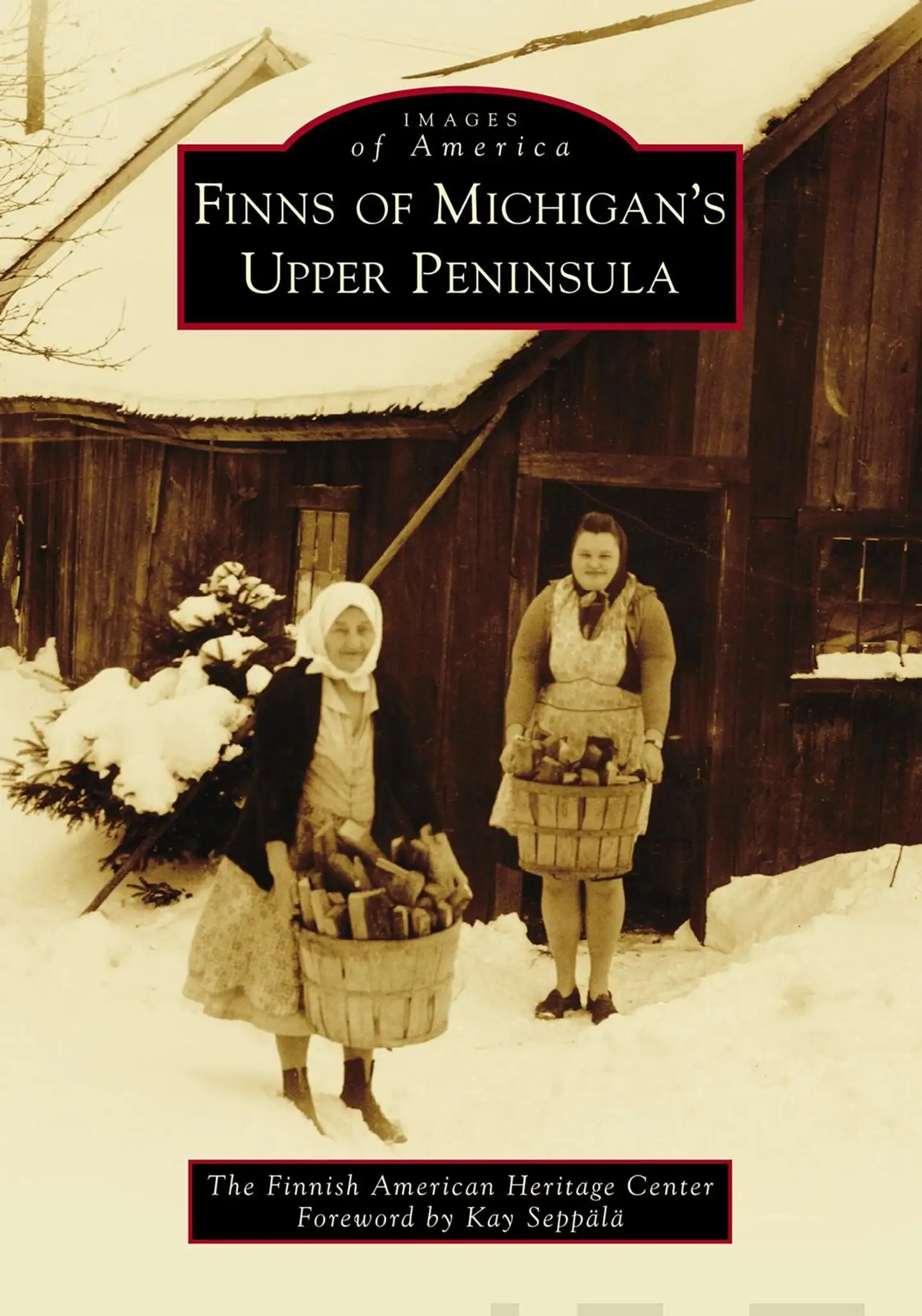 Finns of Michigan's Upper Peninsula - Images of America