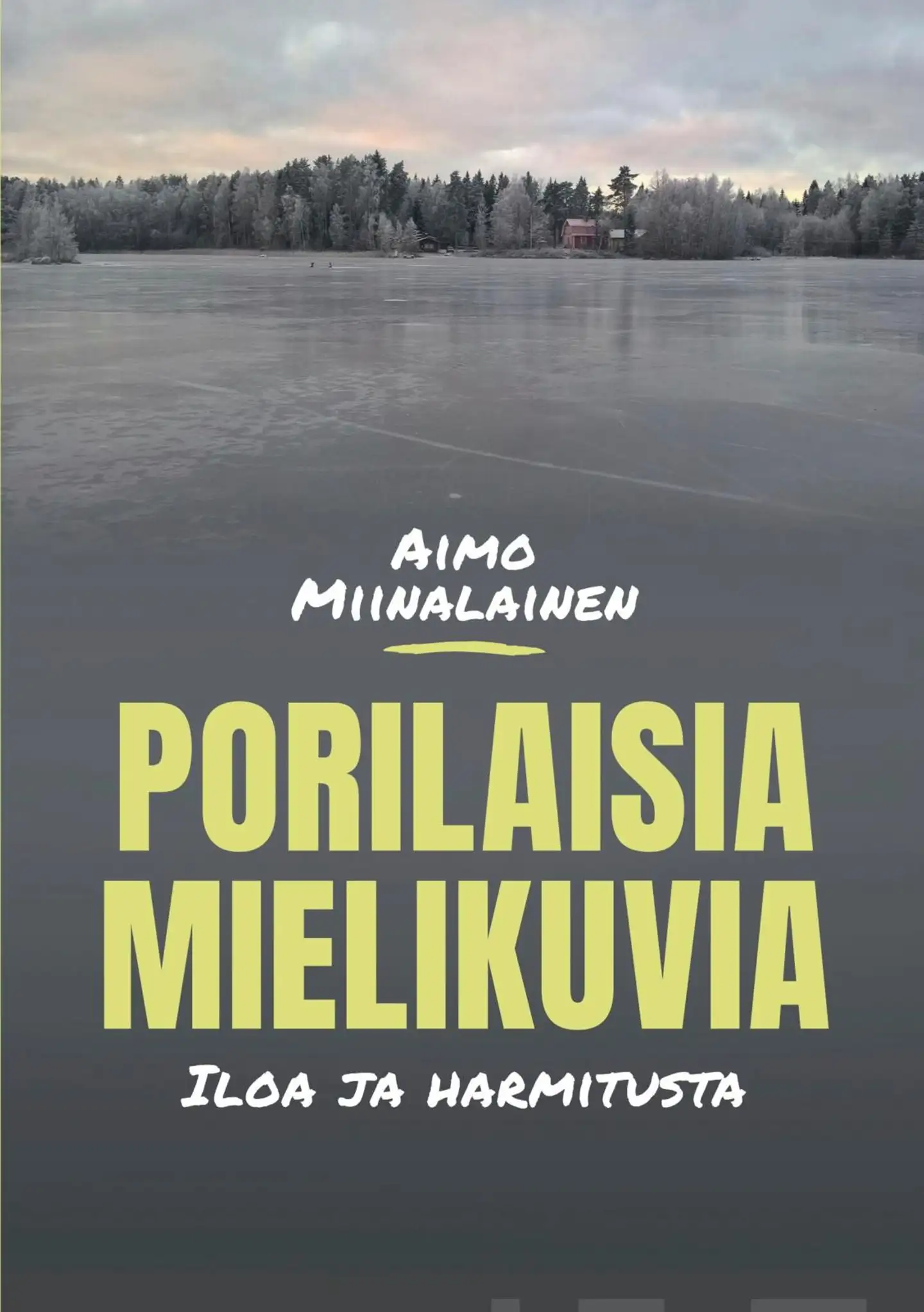 Miinalainen, Porilaisia mielikuvia - Iloa ja harmitusta