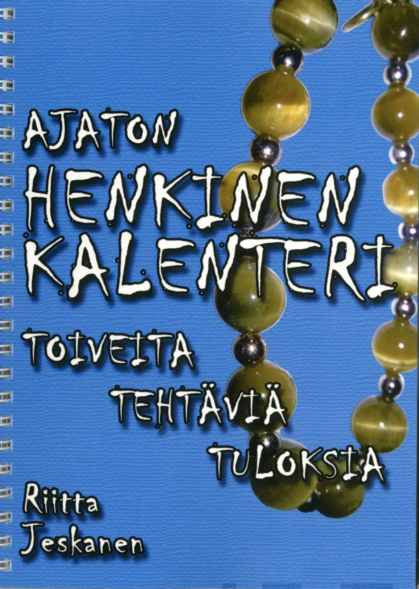 Jeskanen, Ajaton henkinen kalenteri - Toiveita, tehtäviä, tuloksia