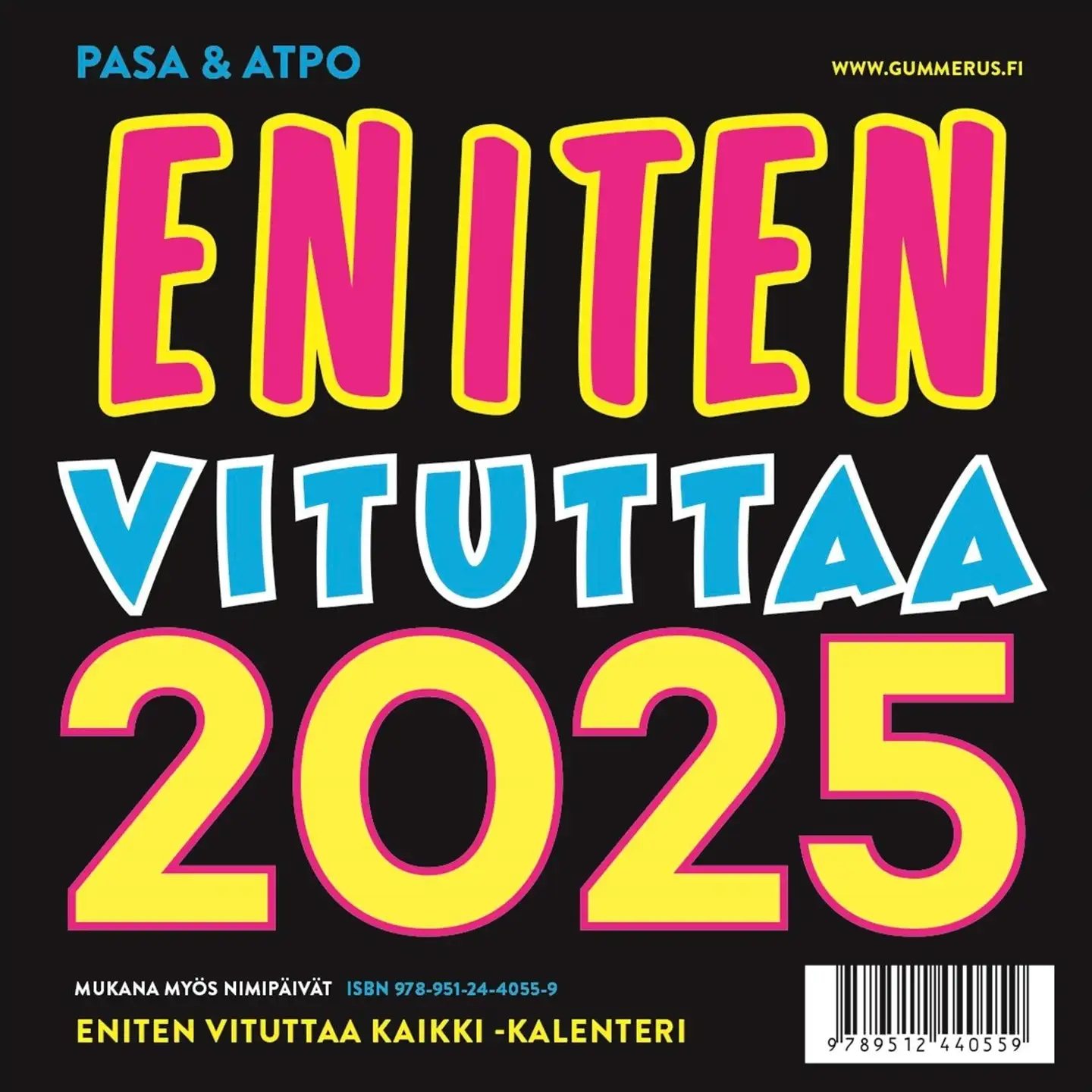 Gummerus kalenteri Pasa, Atpo, Eniten vituttaa 2025