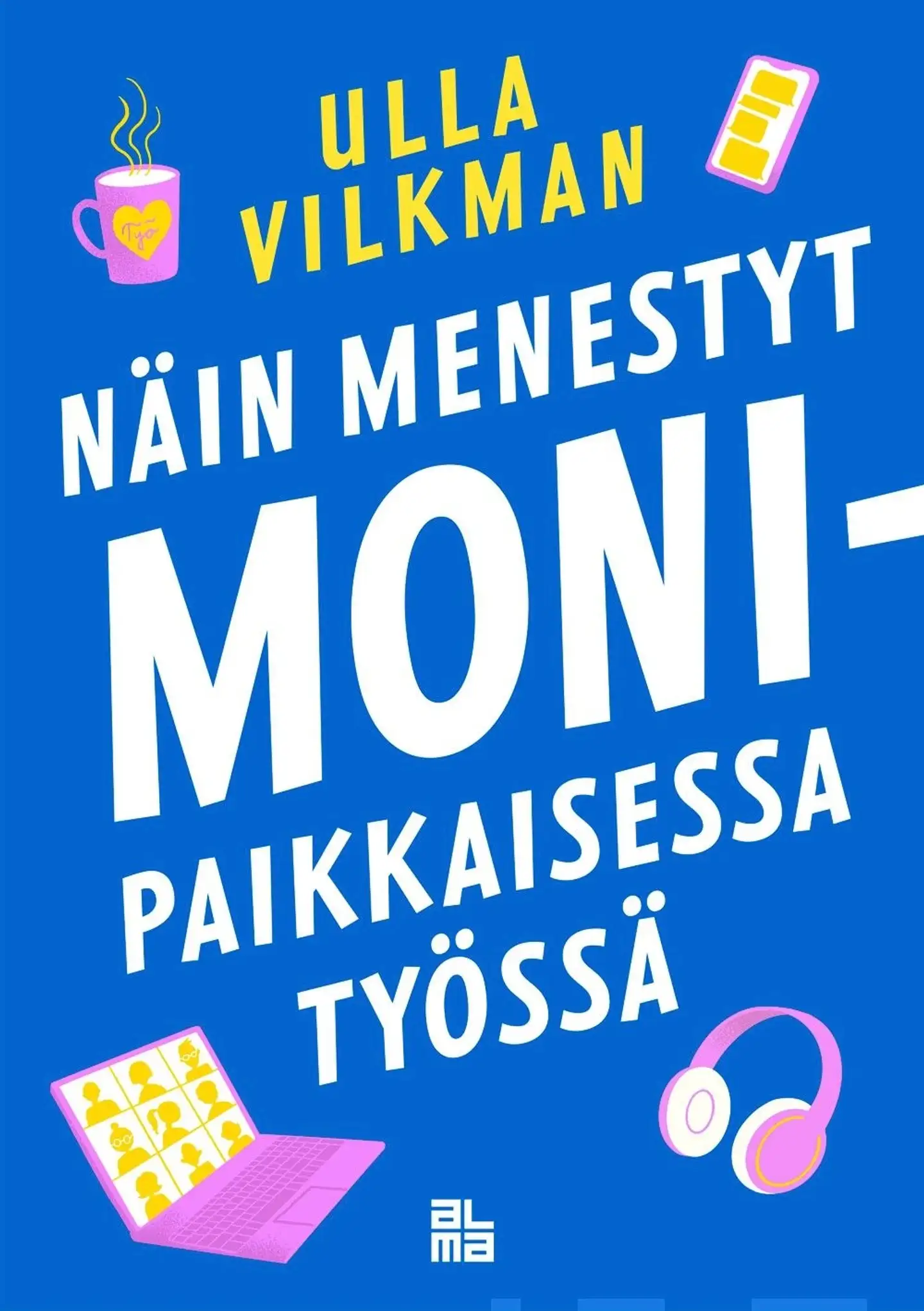 Vilkman, Näin menestyt monipaikkaisessa työssä