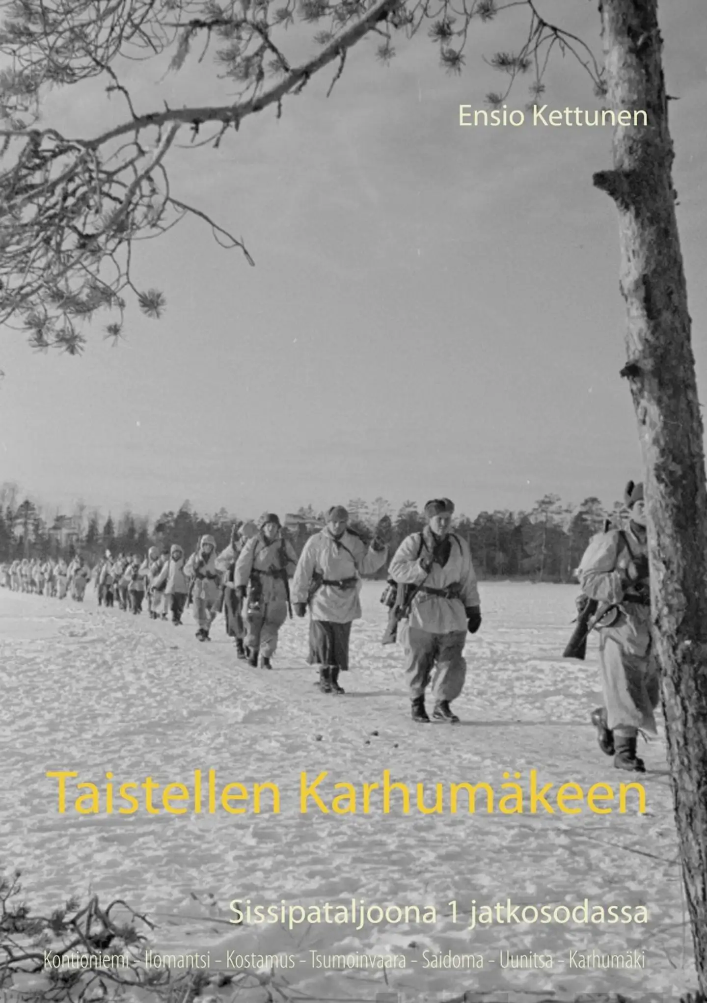 Kettunen, Taistellen Karhumäkeen - Sissipataljoona 1 jatkosodassa