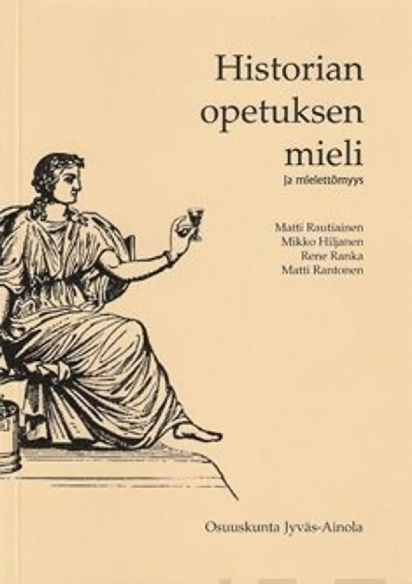 Rautiainen, Historian opetuksen mieli ja mielettömyys