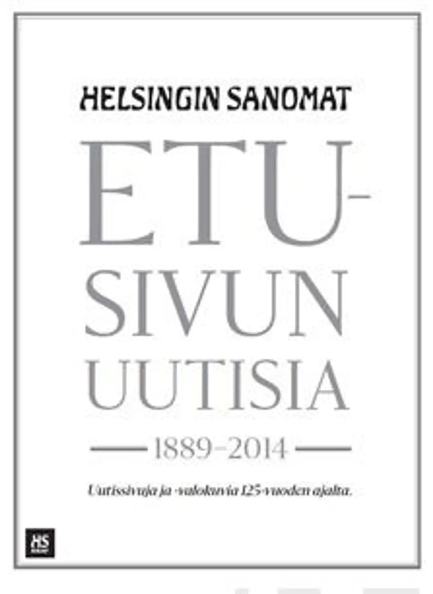 Hämäläinen, Etusivun uutisia - Uutissivuja ja -valokuvia 125 vuoden ajalta