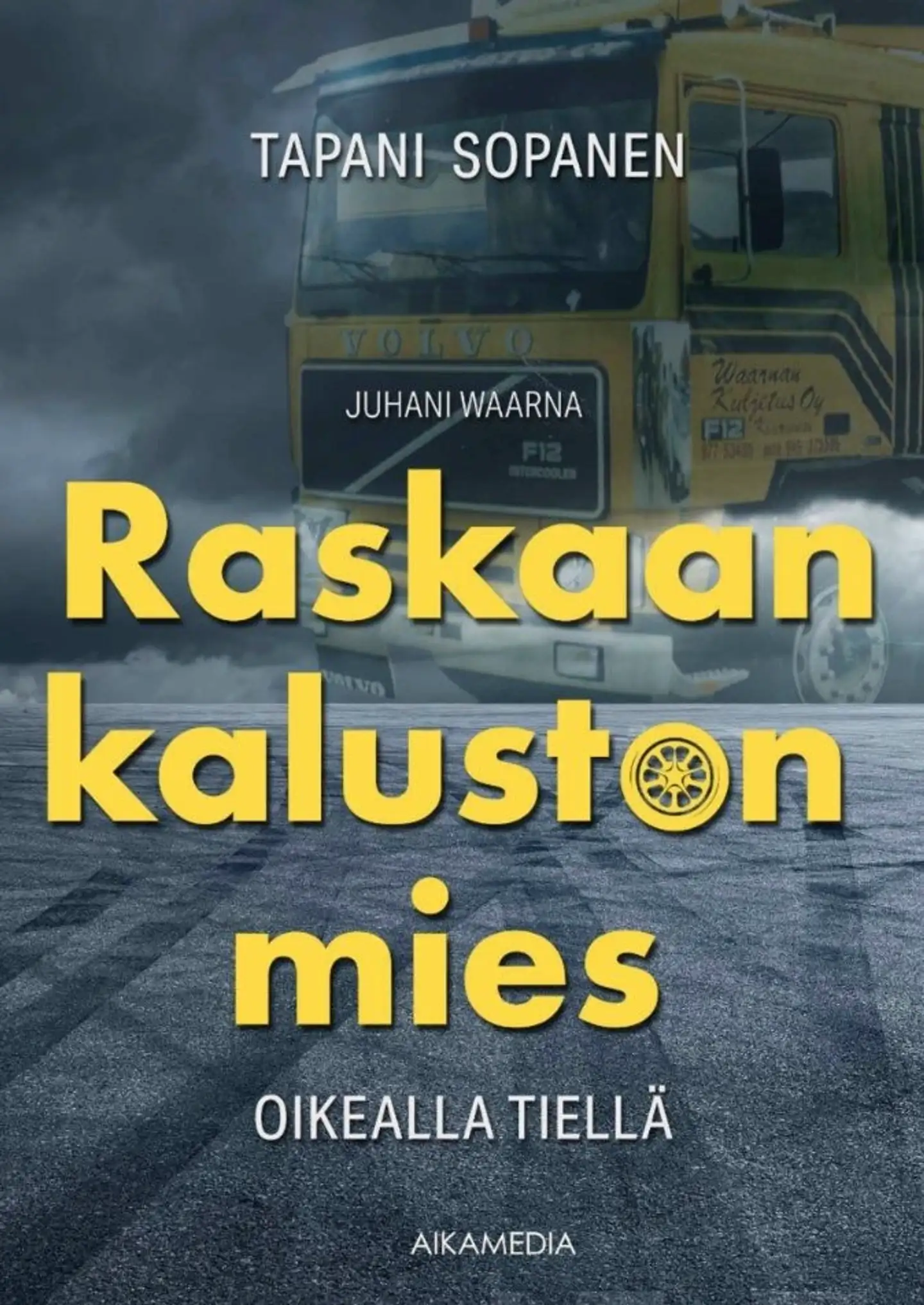 Sopanen, Juhani Waarna - Raskaan kaluston mies - Oikealla tiellä