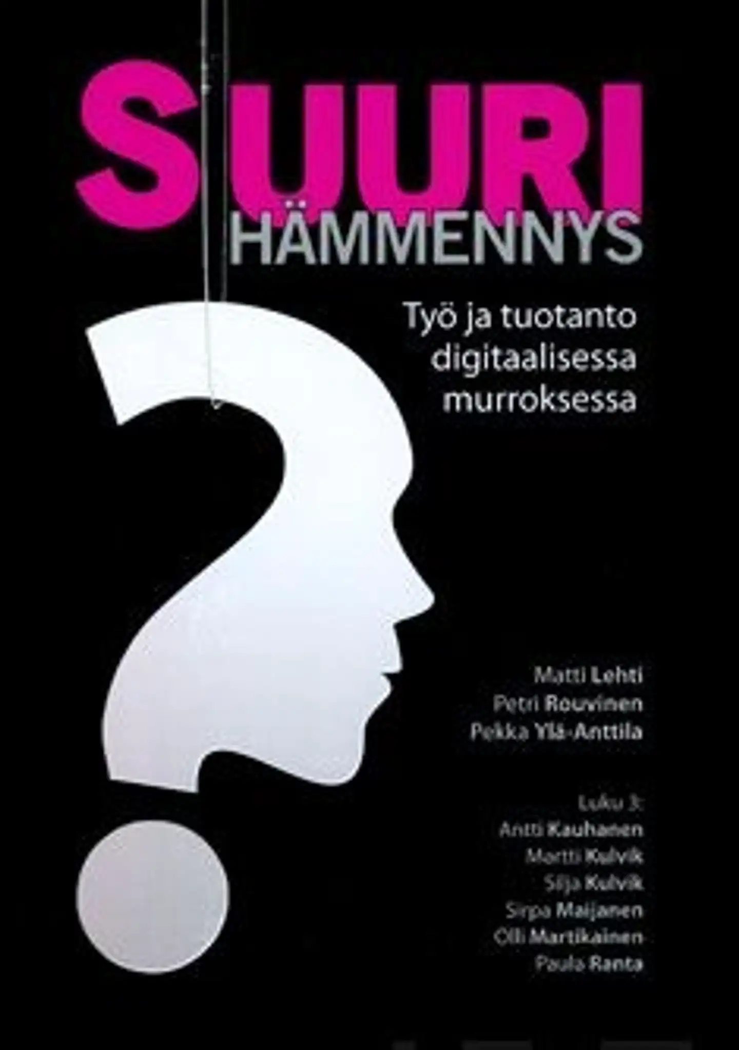 Lehti, Suuri hämmennys - työ ja tuotanto digitaalisessa murroksessa