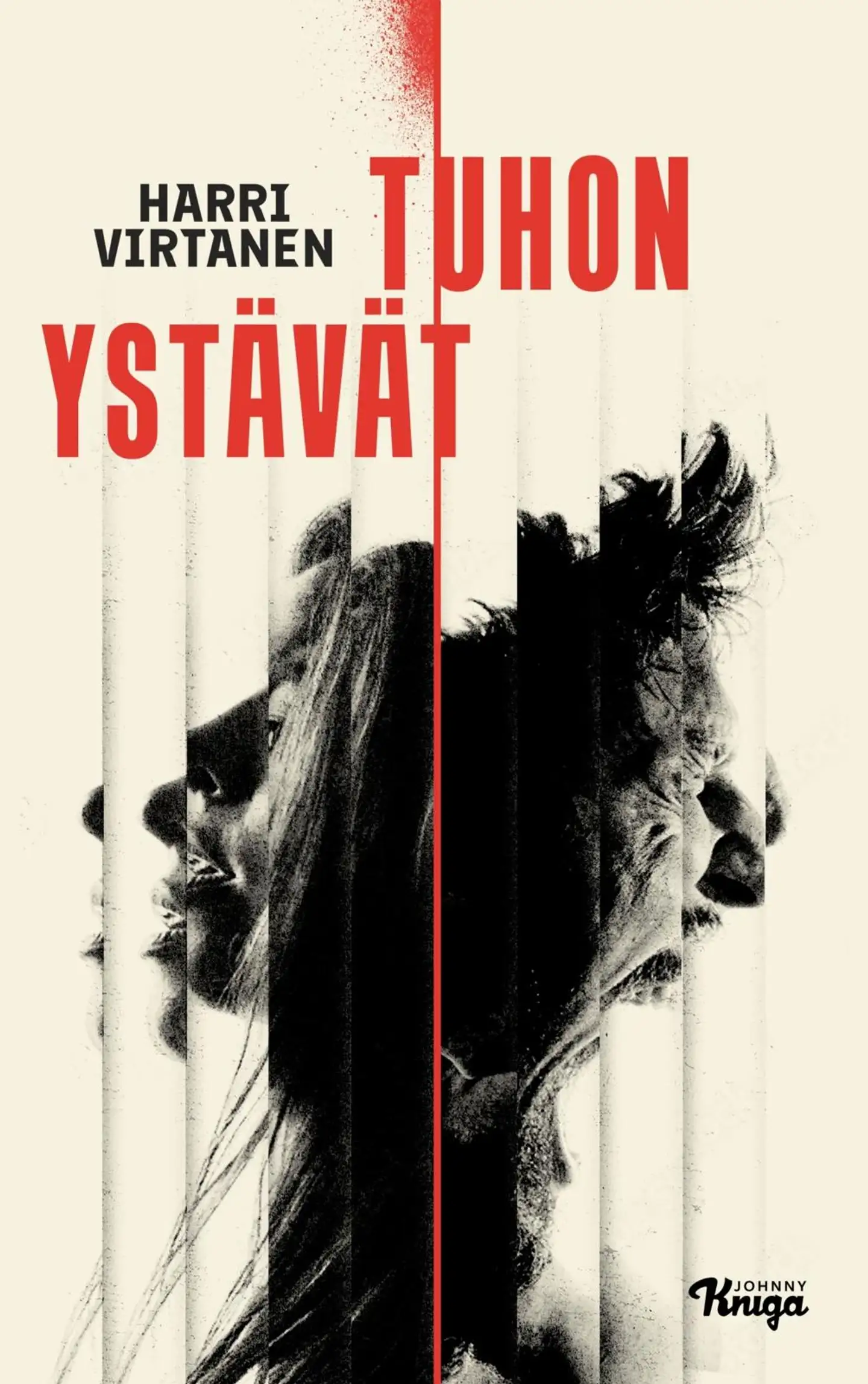 Virtanen, Tuhon ystävät