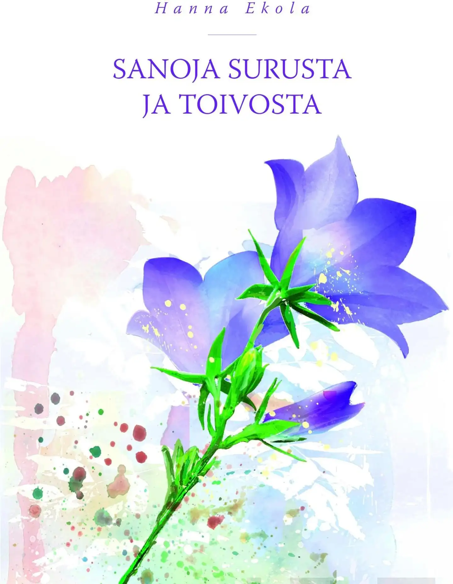 Ekola, Sanoja surusta ja toivosta
