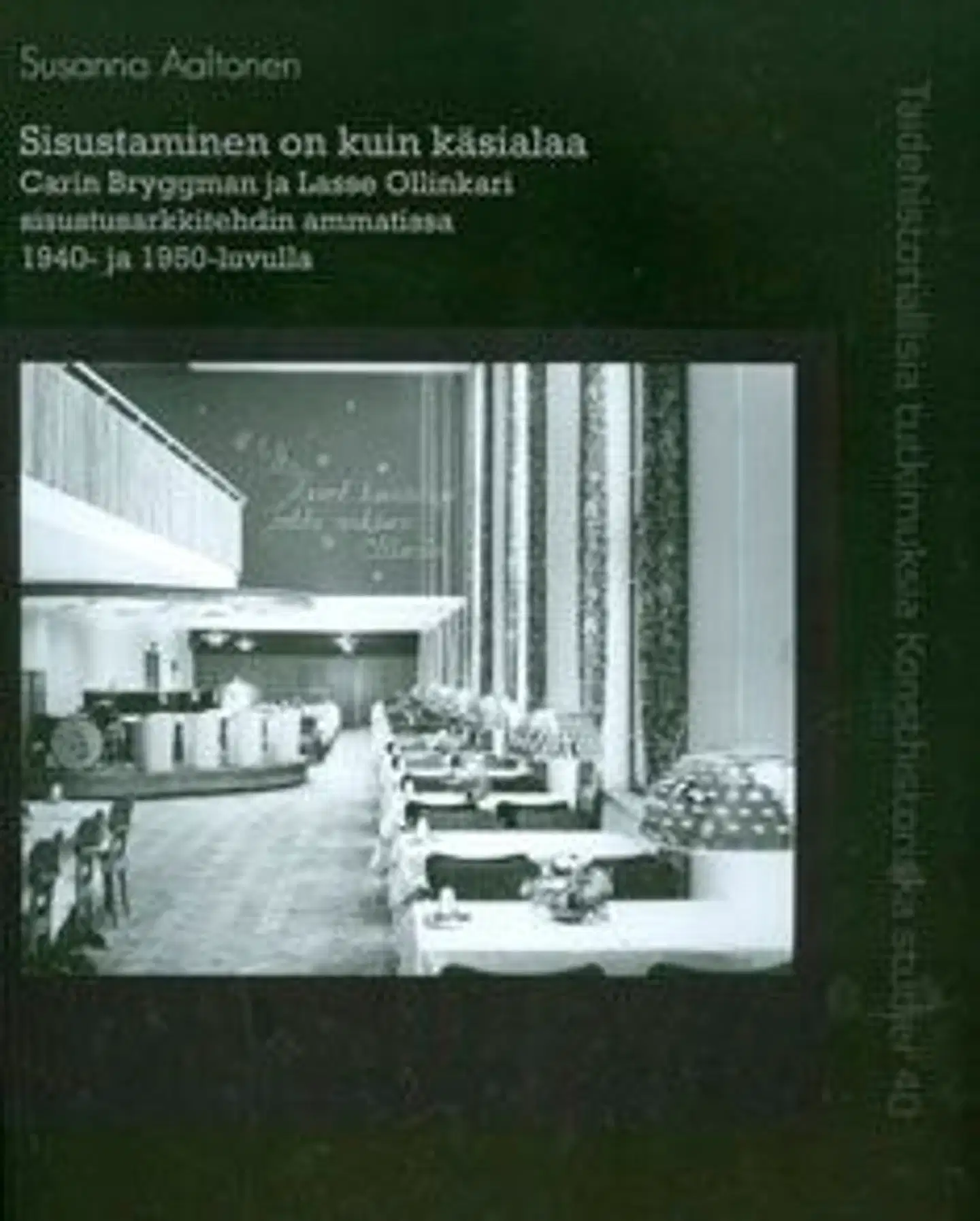 Aaltonen, Sisustaminen on kuin käsialaa - Carin Bryggman ja Lasse Ollinkari sisustusarkkitehdin ammatissa 1940- ja 1950-luvulla