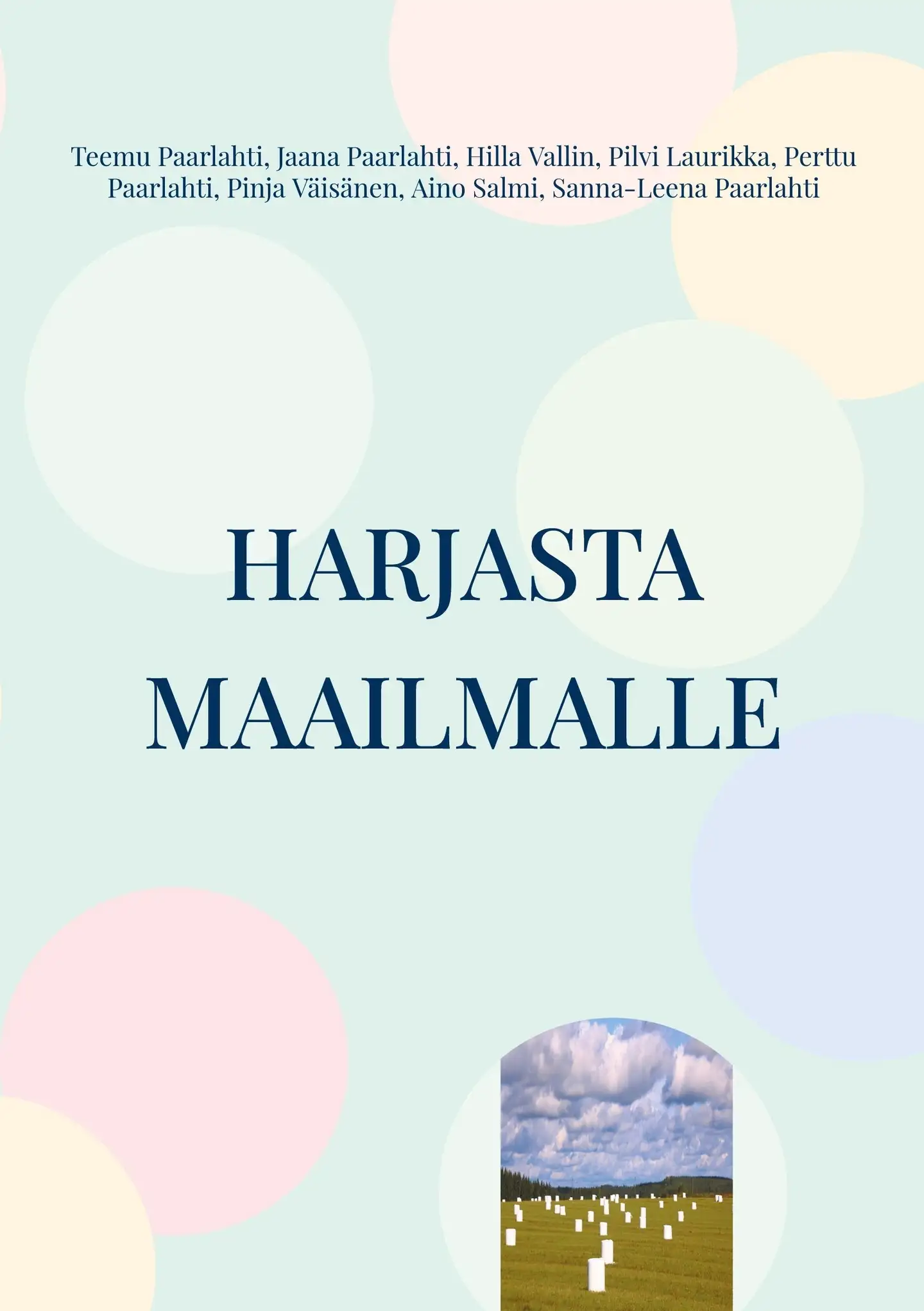Paarlahti, Harjasta maailmalle - Kirjoituksia Liisa Tellervosta ja siitä läheltä
