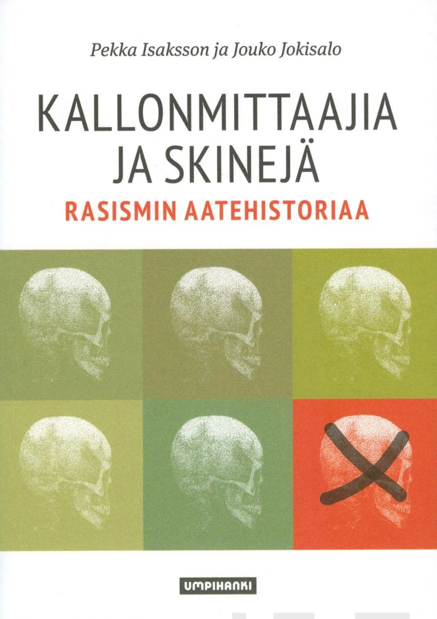 Isaksson, Kallonmittajia ja skinejä - Rasismin aatehistoriaa