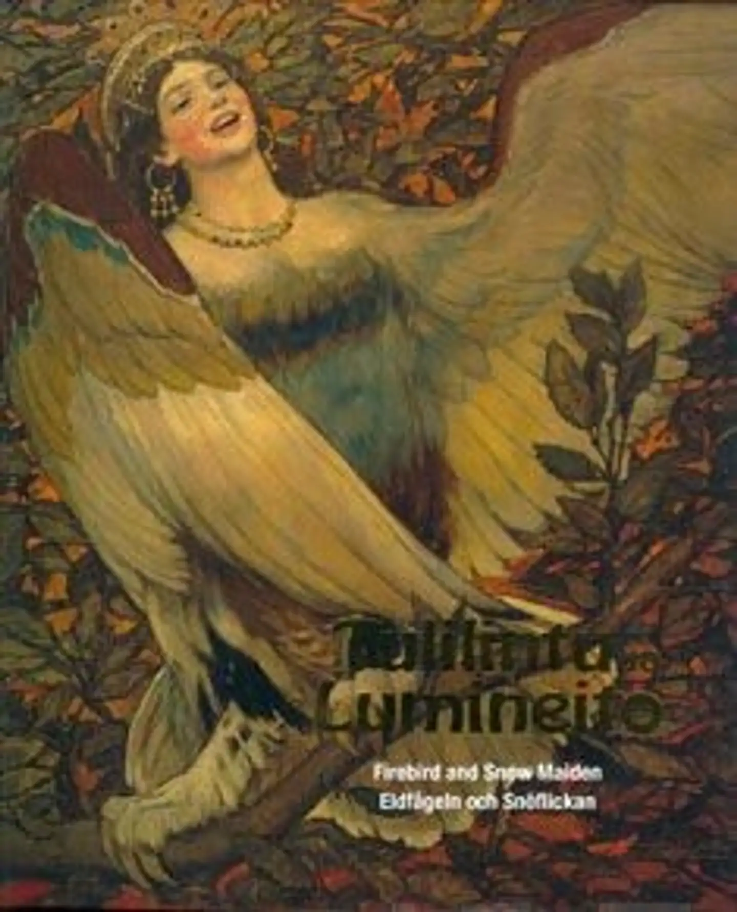 Tretjakovin galleria, Tulilintu ja Lumineito - Firebird and Snow Maiden - Eldfågeln och Snöflickan - satumaisia teoksia Tretjakovin gallerian kokoelmista - Fabulous Works from the Collections of The S