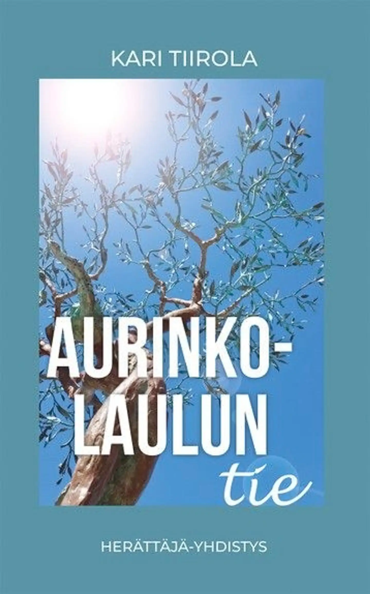 Tiirola, Aurinkolaulun tie - Matkalla Toscanasta Roomaan