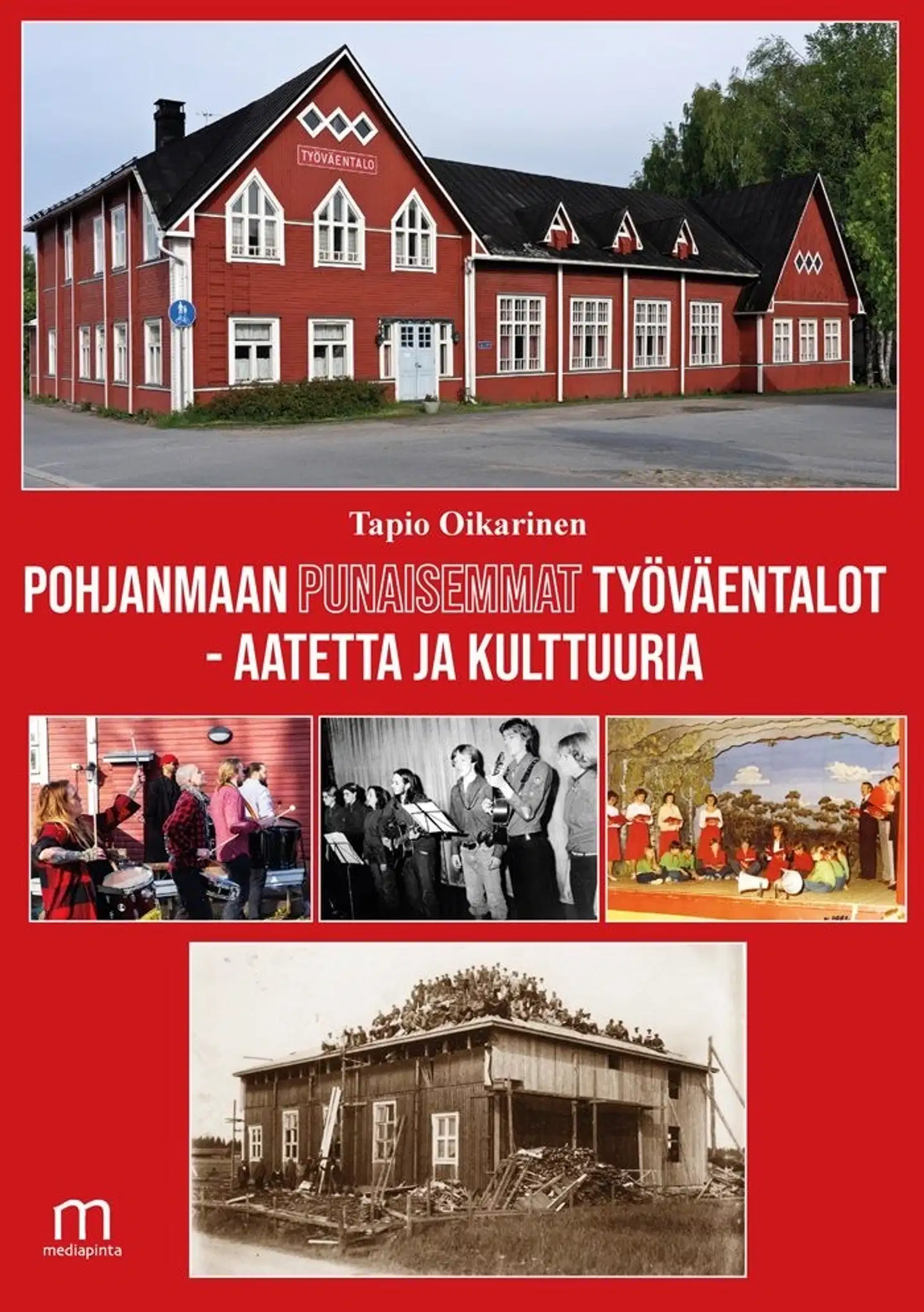 Oikarinen, Pohjanmaan punaisemmat työväentalot - aatetta ja kulttuuria