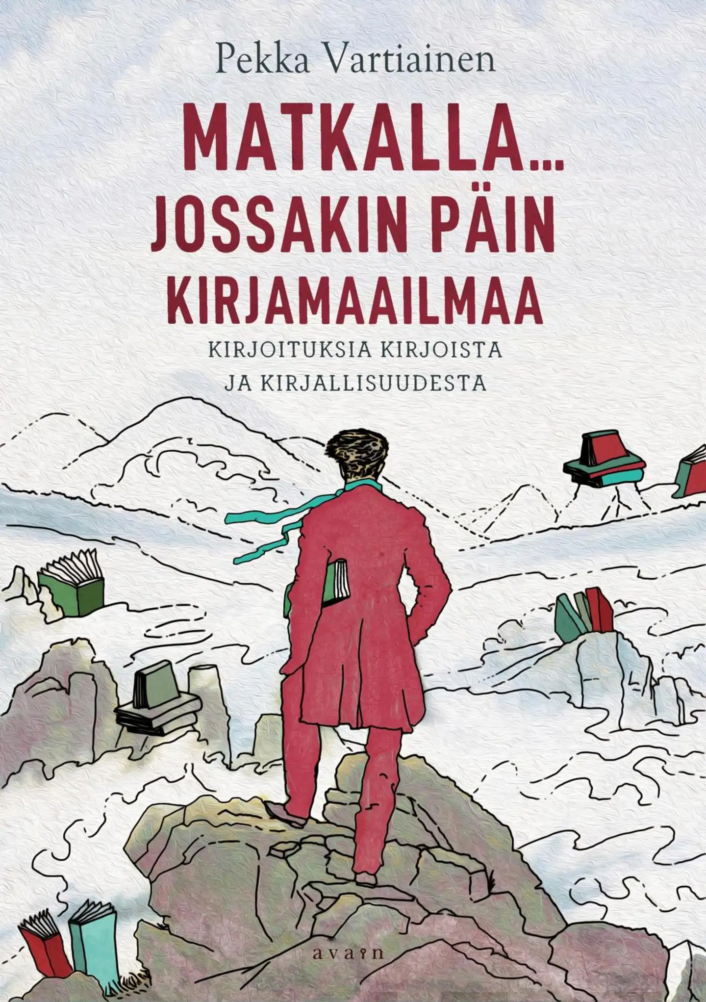 Vartiainen, Matkalla... jossakin päin kirjamaailmaa - Kirjoituksia kirjoista ja kirjallisuudesta