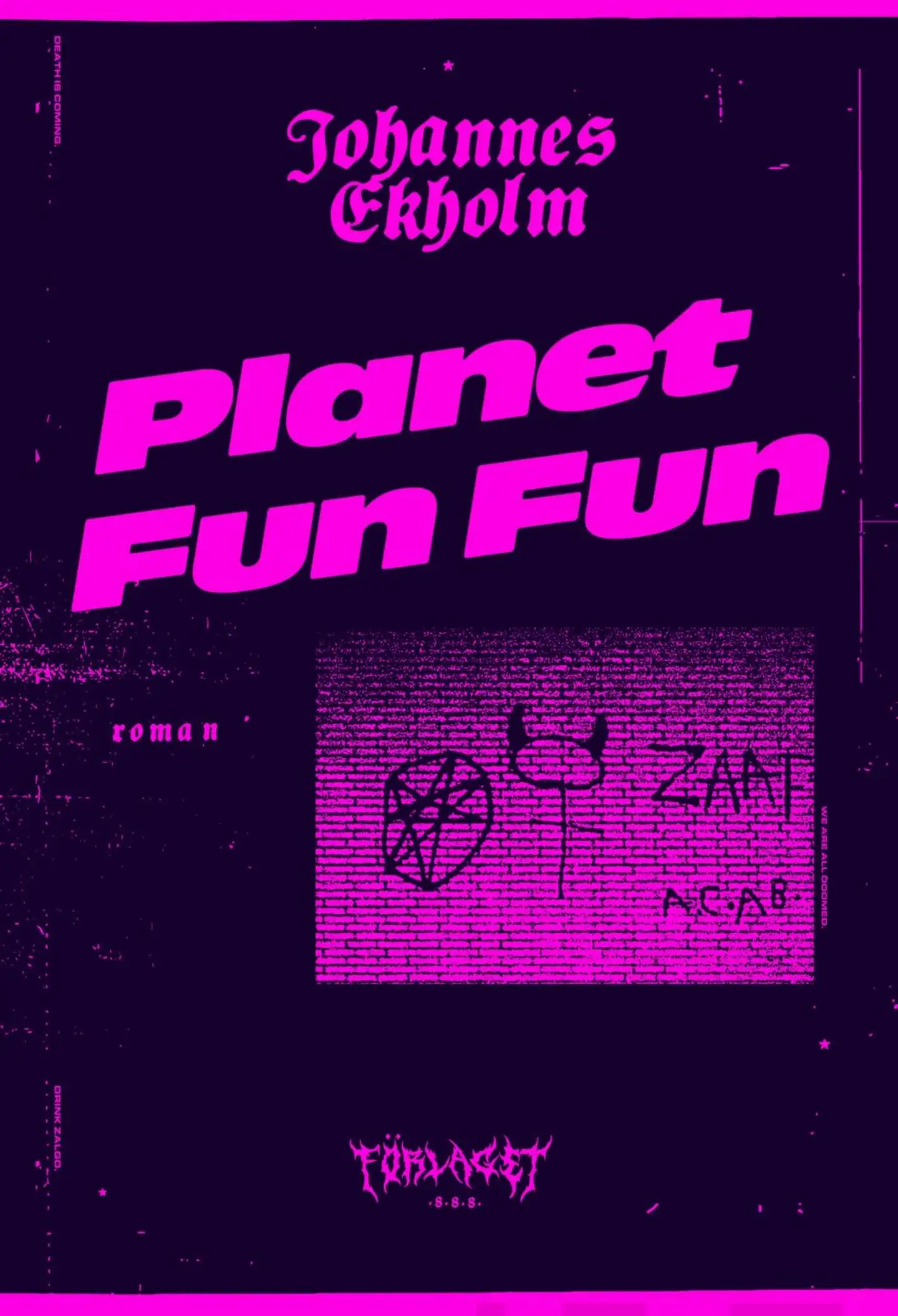 Ekholm, Planet Fun Fun