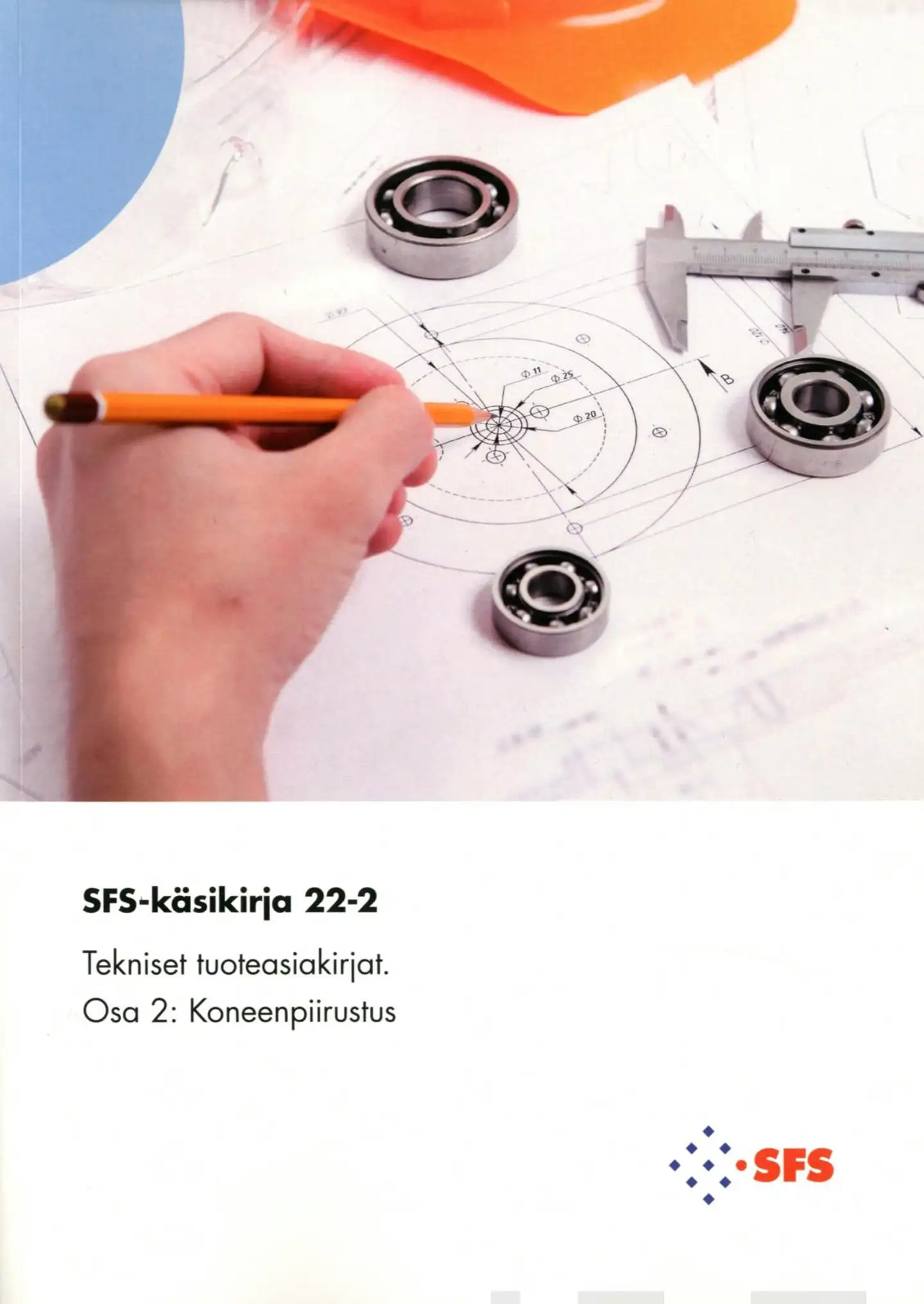 Tekniset tuoteasiakirjat - Technical product documentation - Osa 2 koneenpiirustus - Part 2 Mechnacial engineering drawings SFS-käsikirja 22-2