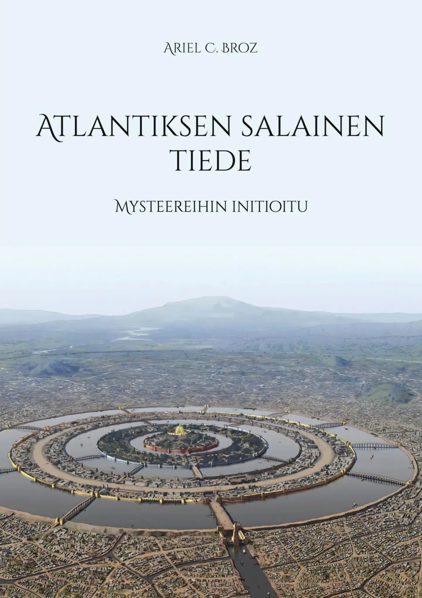Broz, Atlantiksen salainen tiede - Mysteereihin initioitu