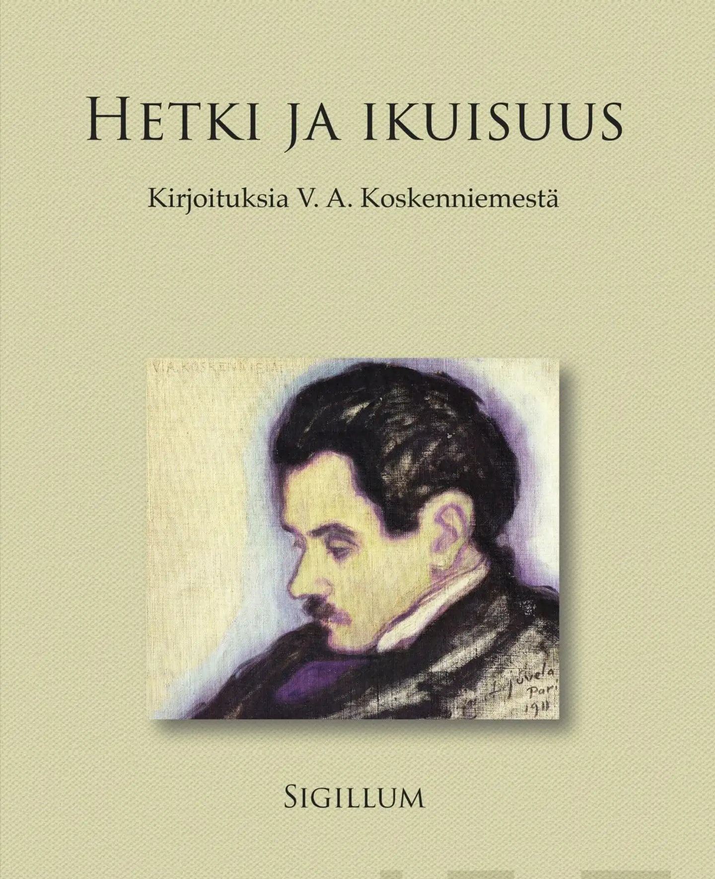 Hetki ja ikuisuus - Kirjoituksia V. A. Koskenniemestä