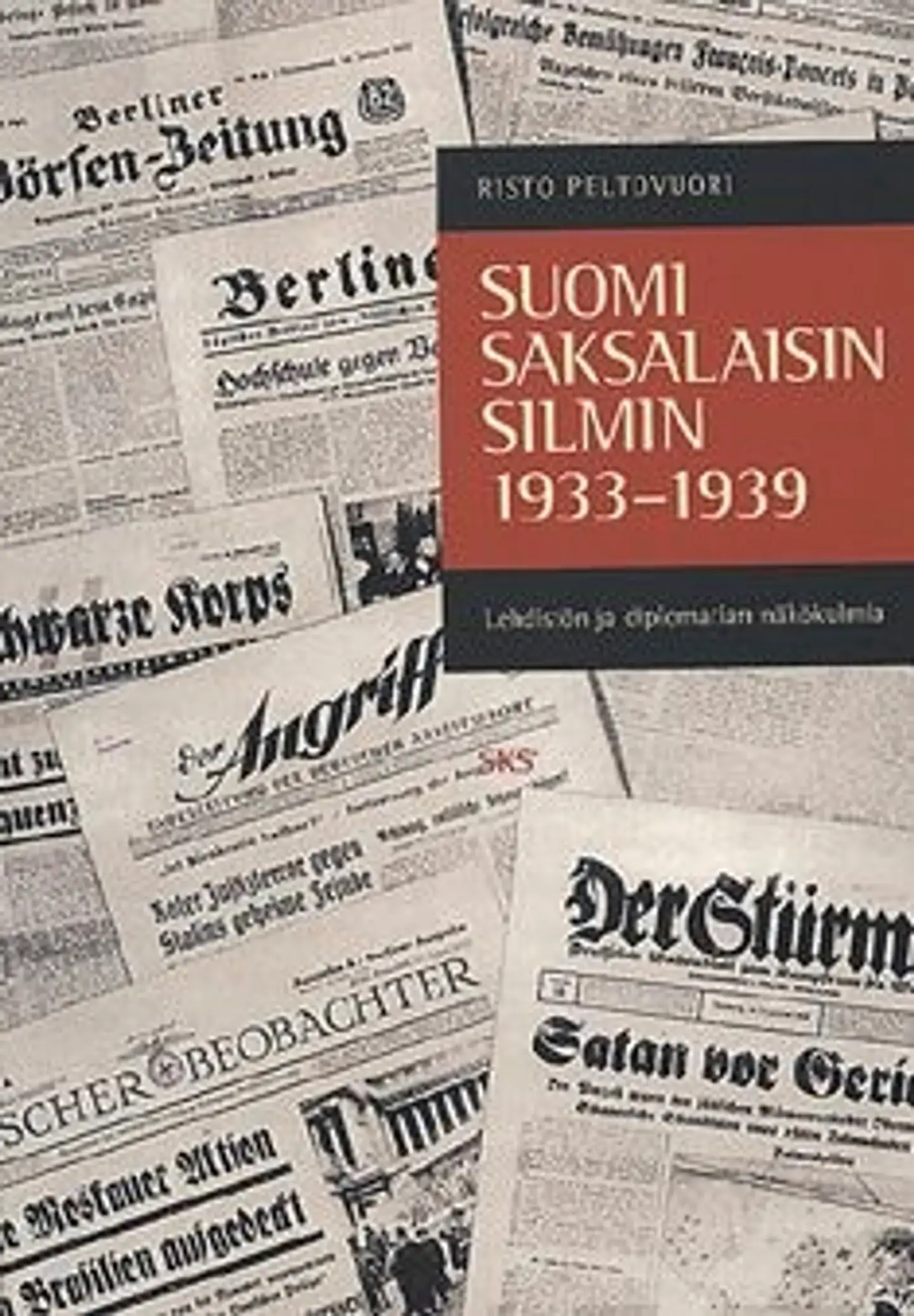 Peltovuori, Suomi saksalaisin silmin 1933-1939 - lehdistön ja diplomatian näkökulmia